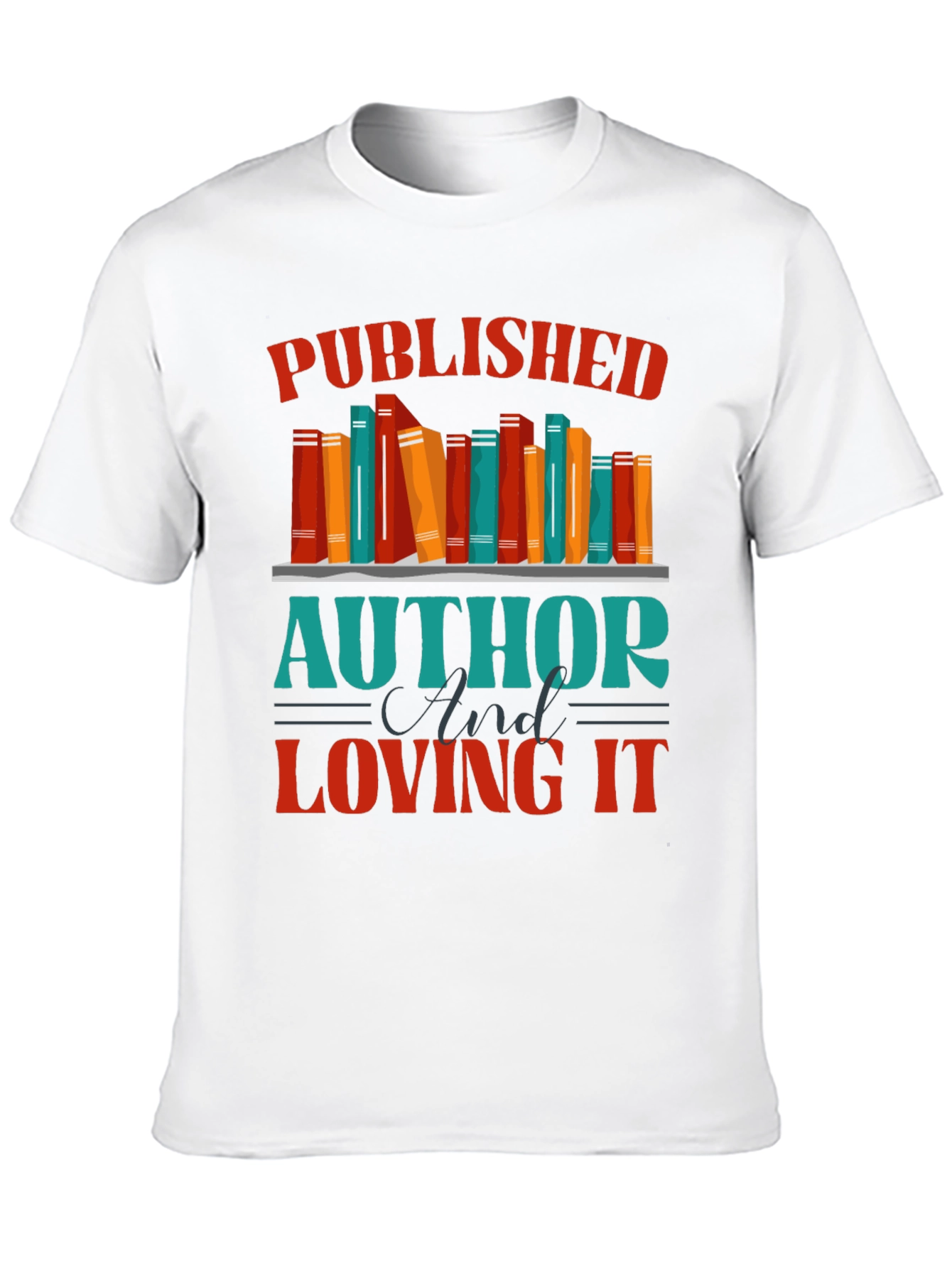 Published Author & Loving It T-Shirt