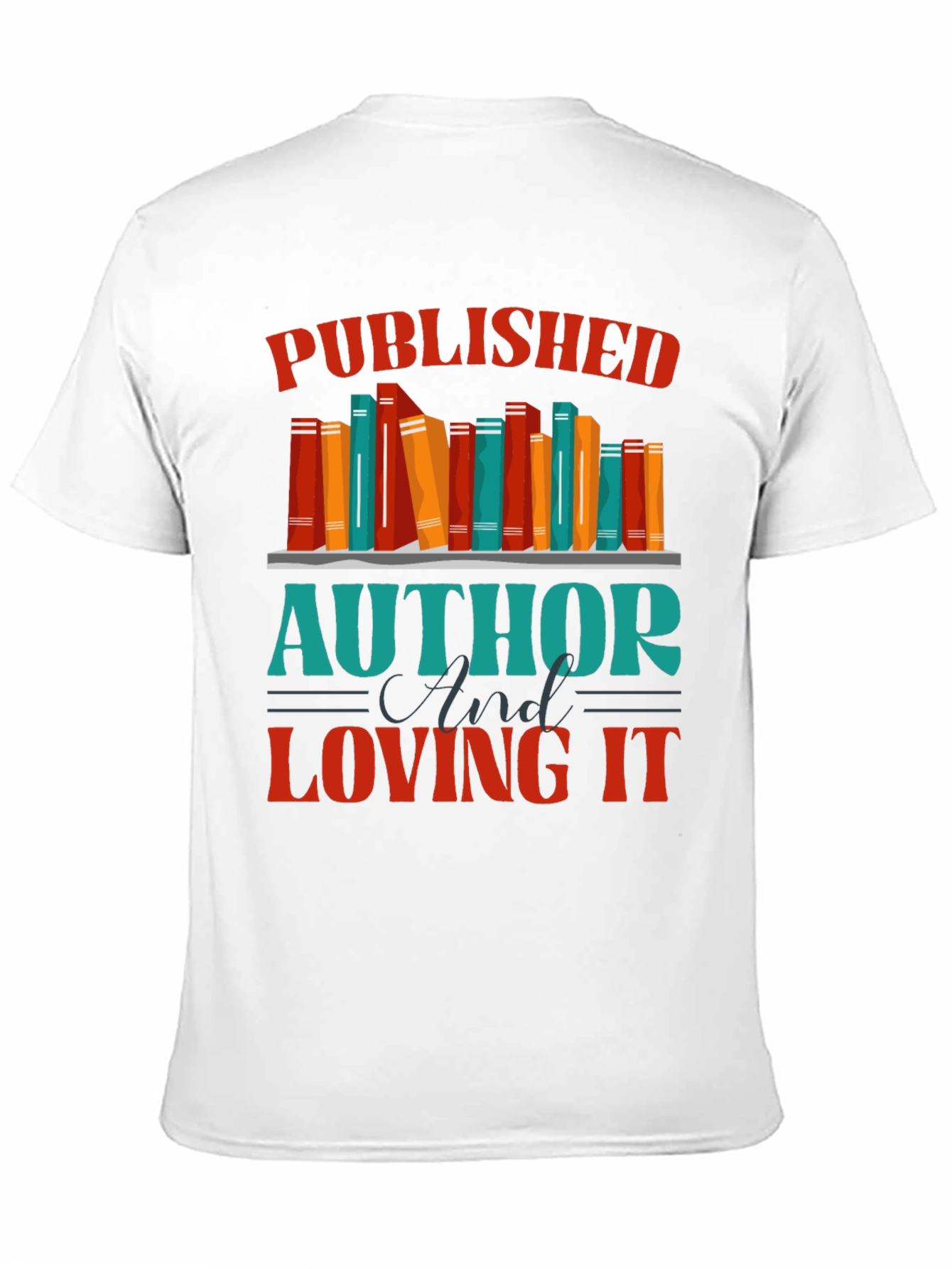 Published Author & Loving It T-Shirt