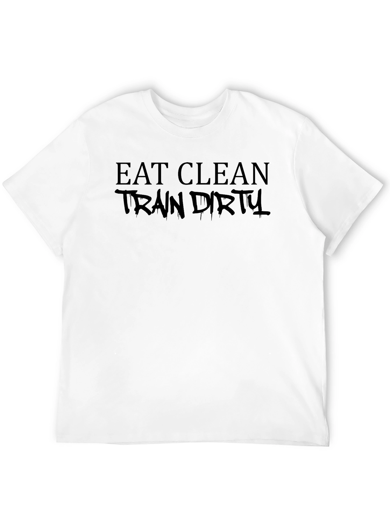 Eat Clean Train Dirty Black Graphic T-Shirt