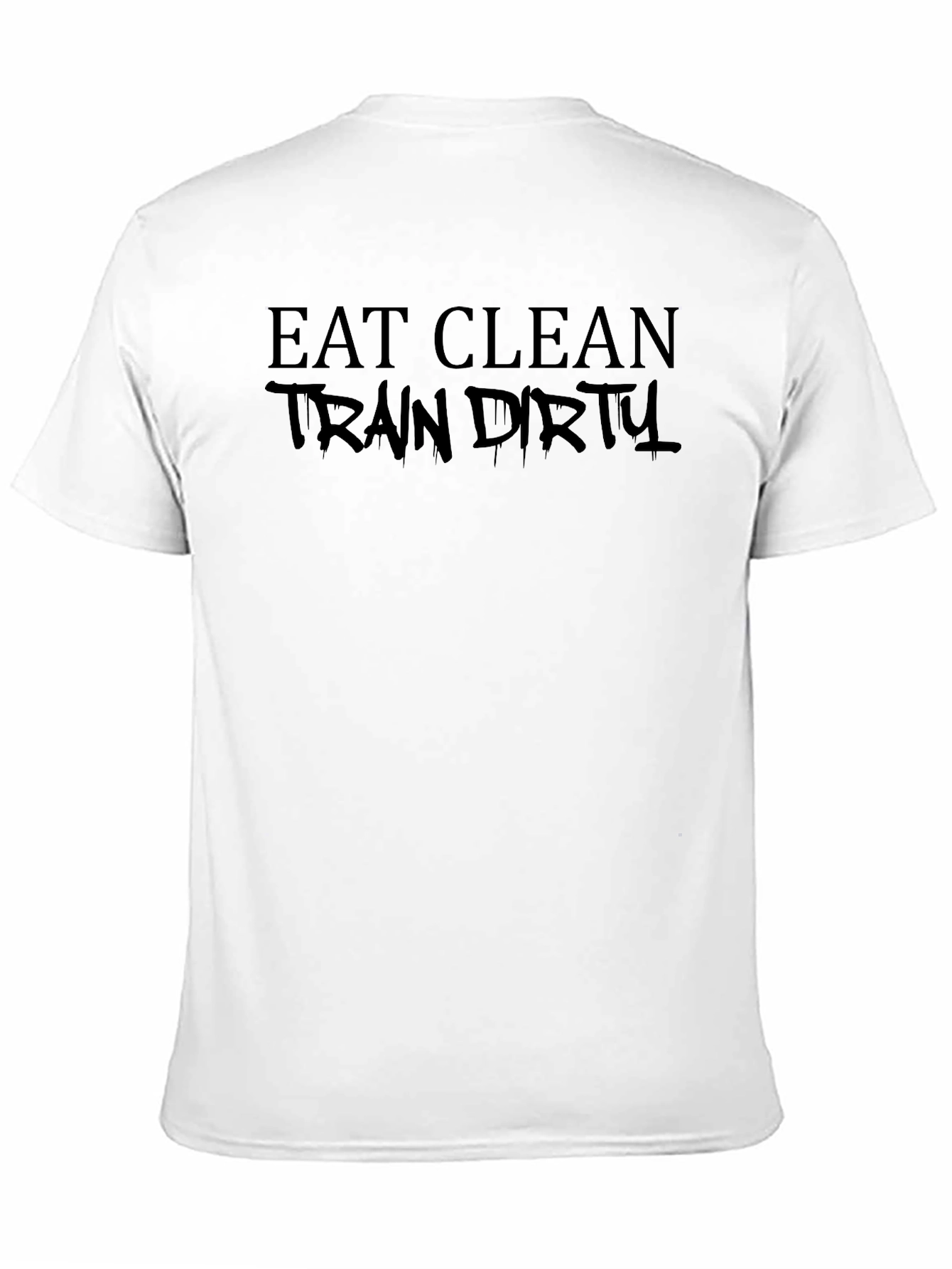 Eat Clean Train Dirty Black Graphic T-Shirt
