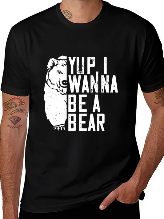Yup I Wanna Be A Bear Graphic T-Shirt