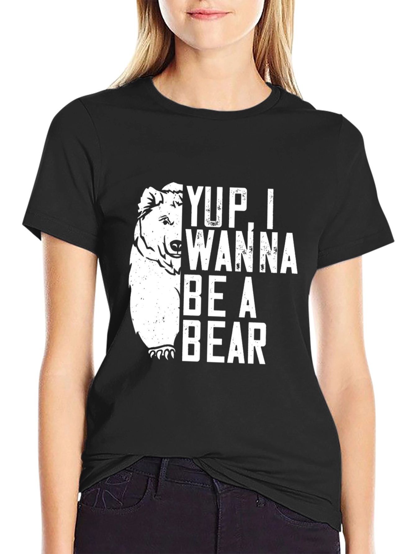 Yup I Wanna Be A Bear Graphic T-Shirt