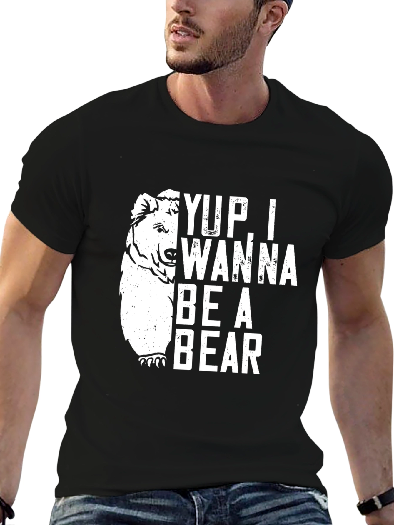 Yup I Wanna Be A Bear Graphic T-Shirt