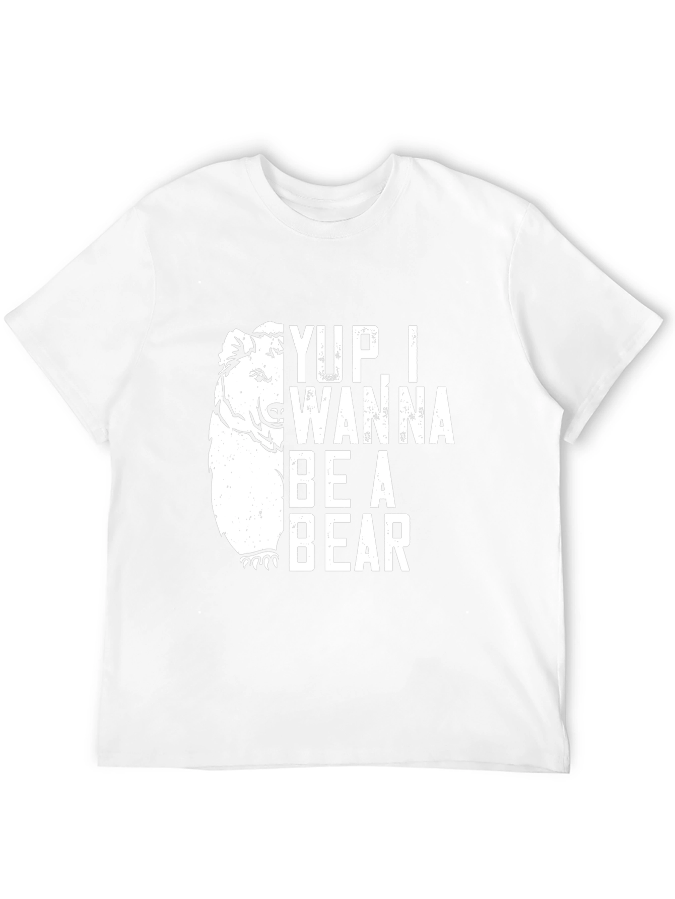 Yup I Wanna Be A Bear Graphic T-Shirt