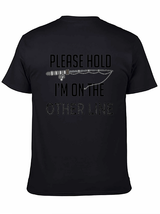 Fishing Humor T-Shirt - Please Hold Im On the Other Line