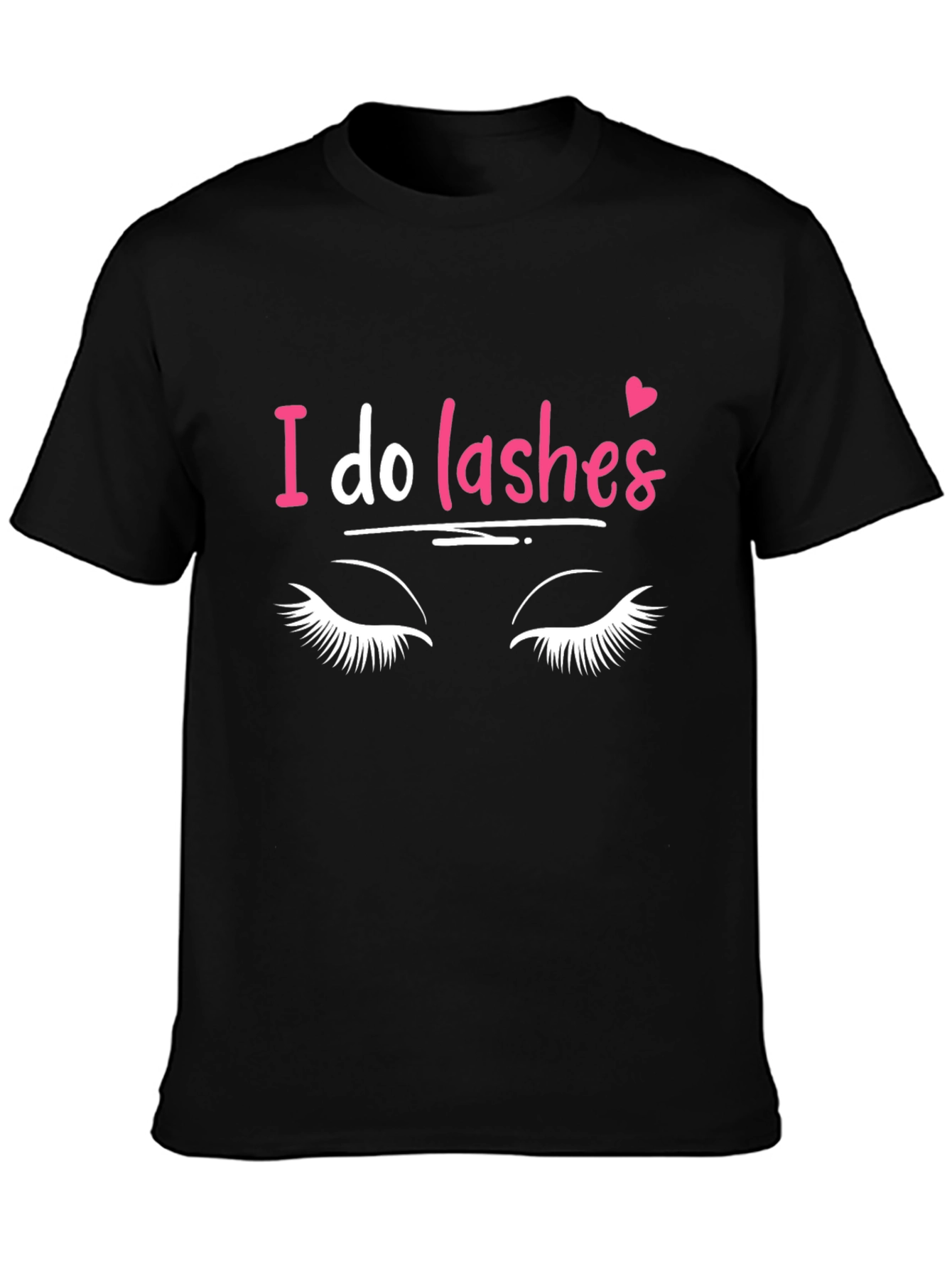I Do Lashes Graphic Tee - Eyelash Extension T-Shirt