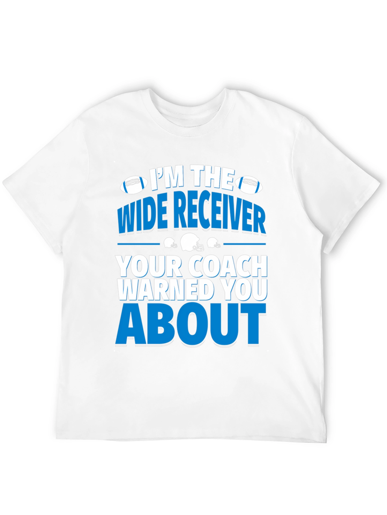 Im The Wide Receiver T-Shirt