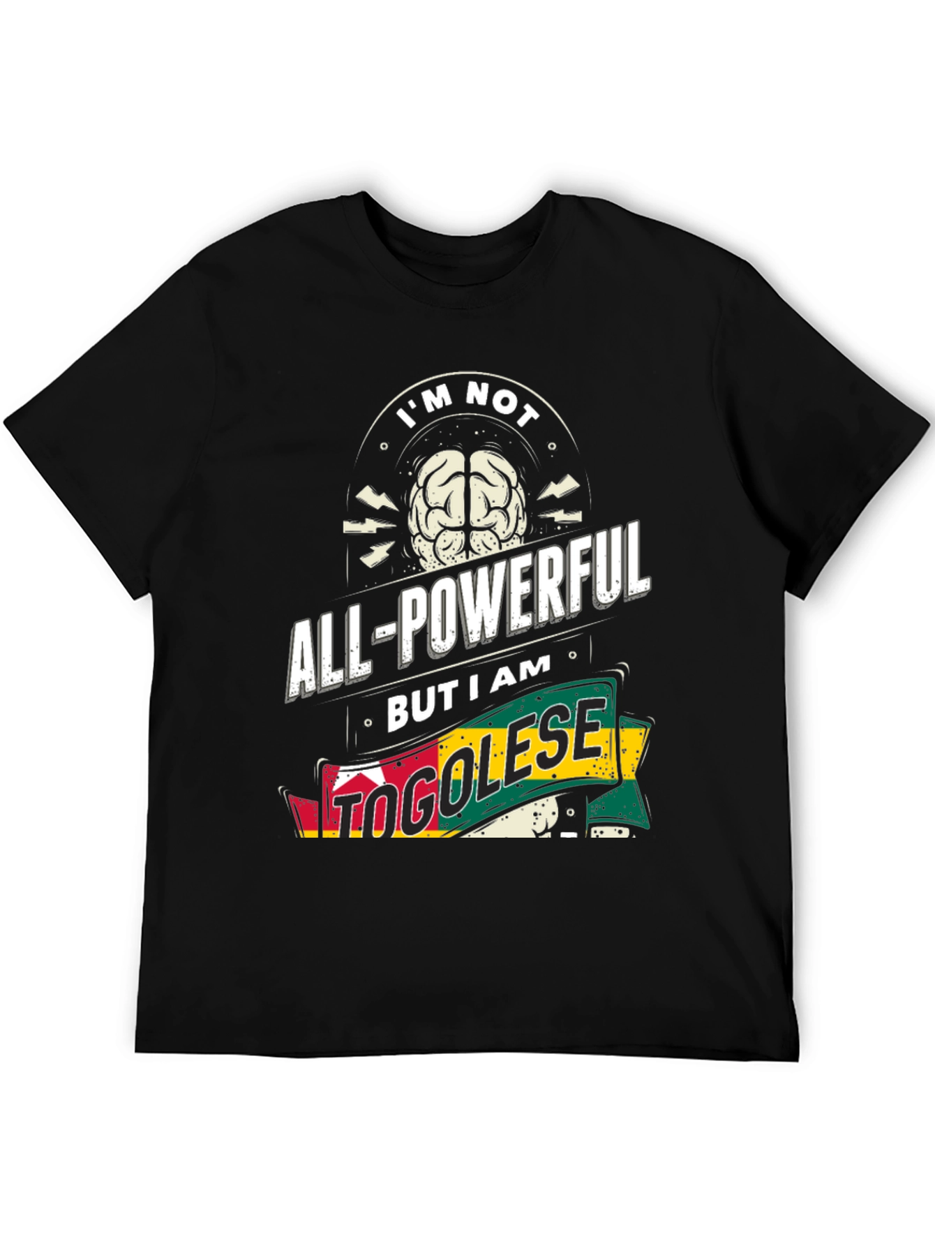 Togolese Pride Graphic Tee - Im Not All-Powerful