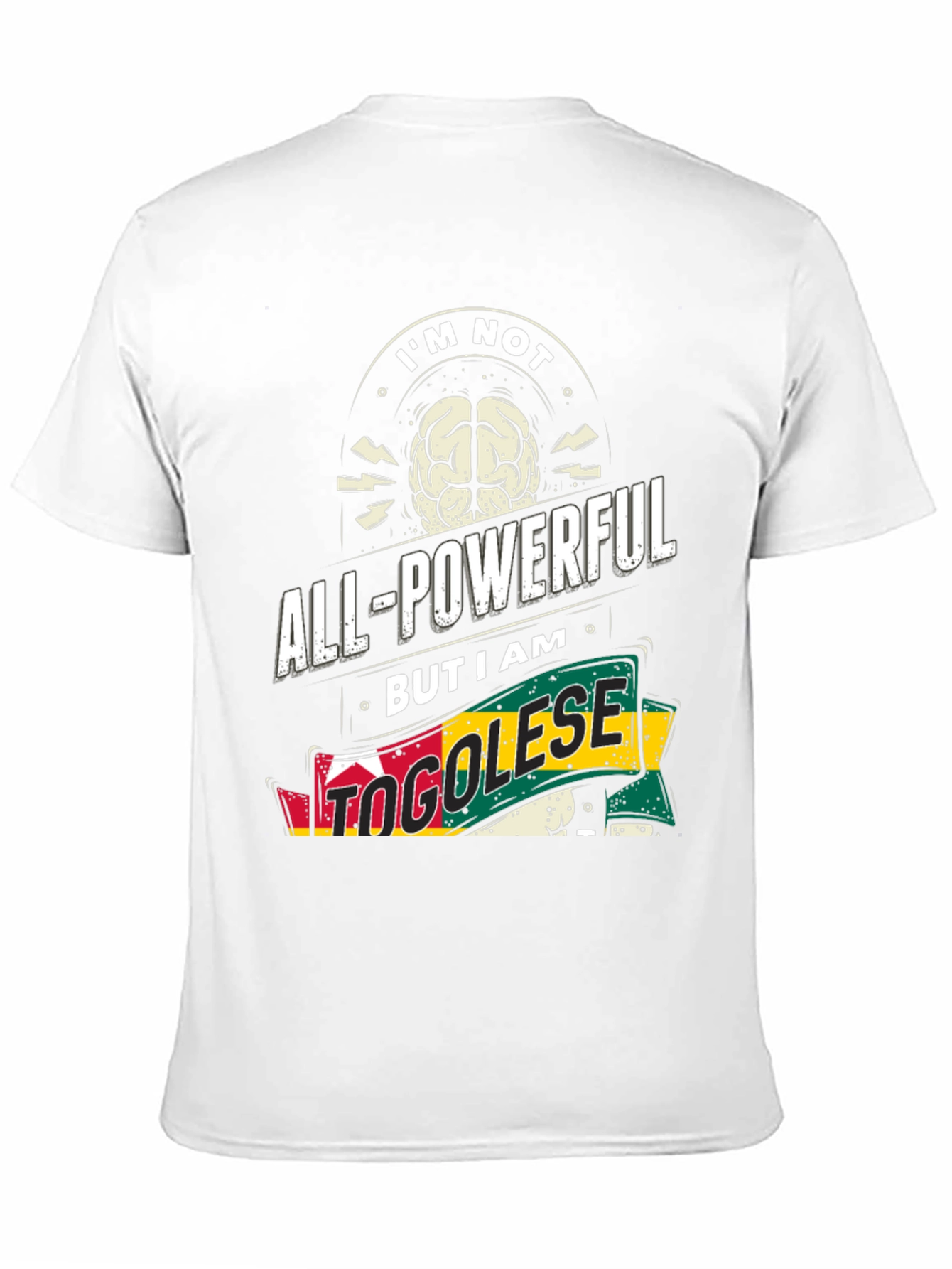 Togolese Pride Graphic Tee - Im Not All-Powerful