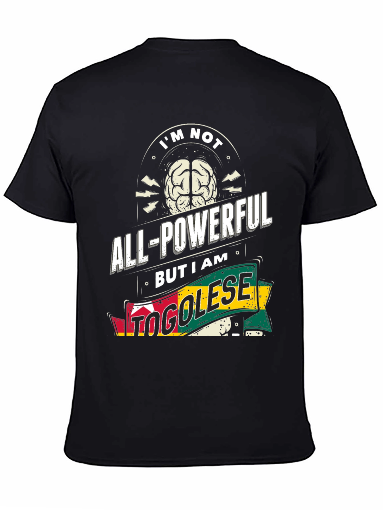 Togolese Pride Graphic Tee - Im Not All-Powerful