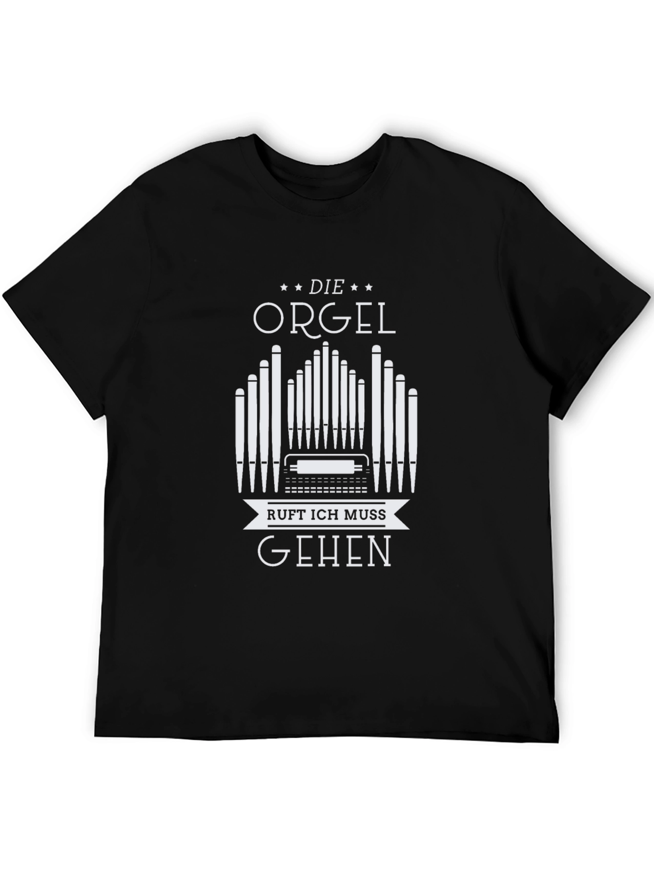 Die Orgel Ruft Ich Muss Gehen Black T-Shirt