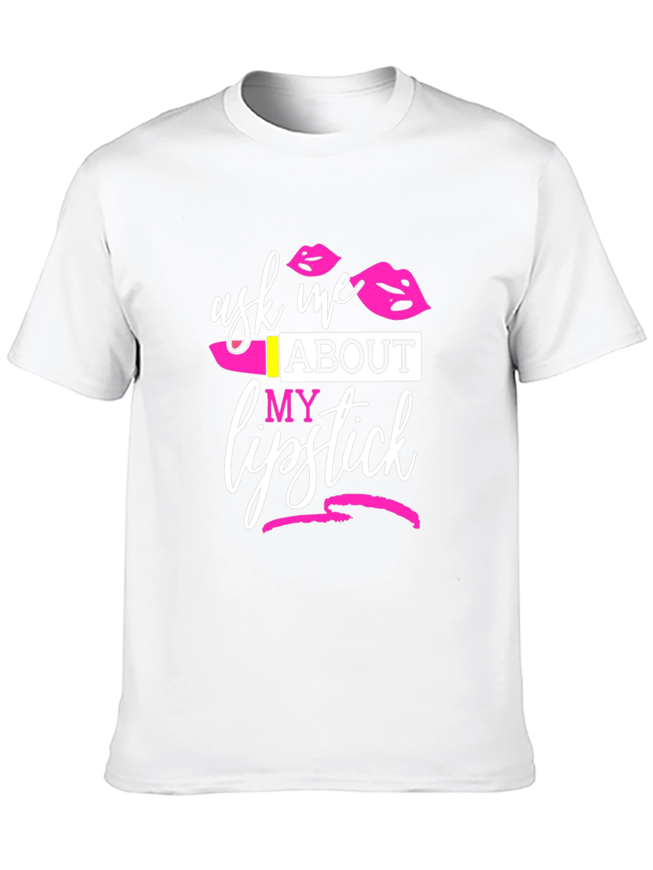 Ask Me About My Lipstick T-Shirt