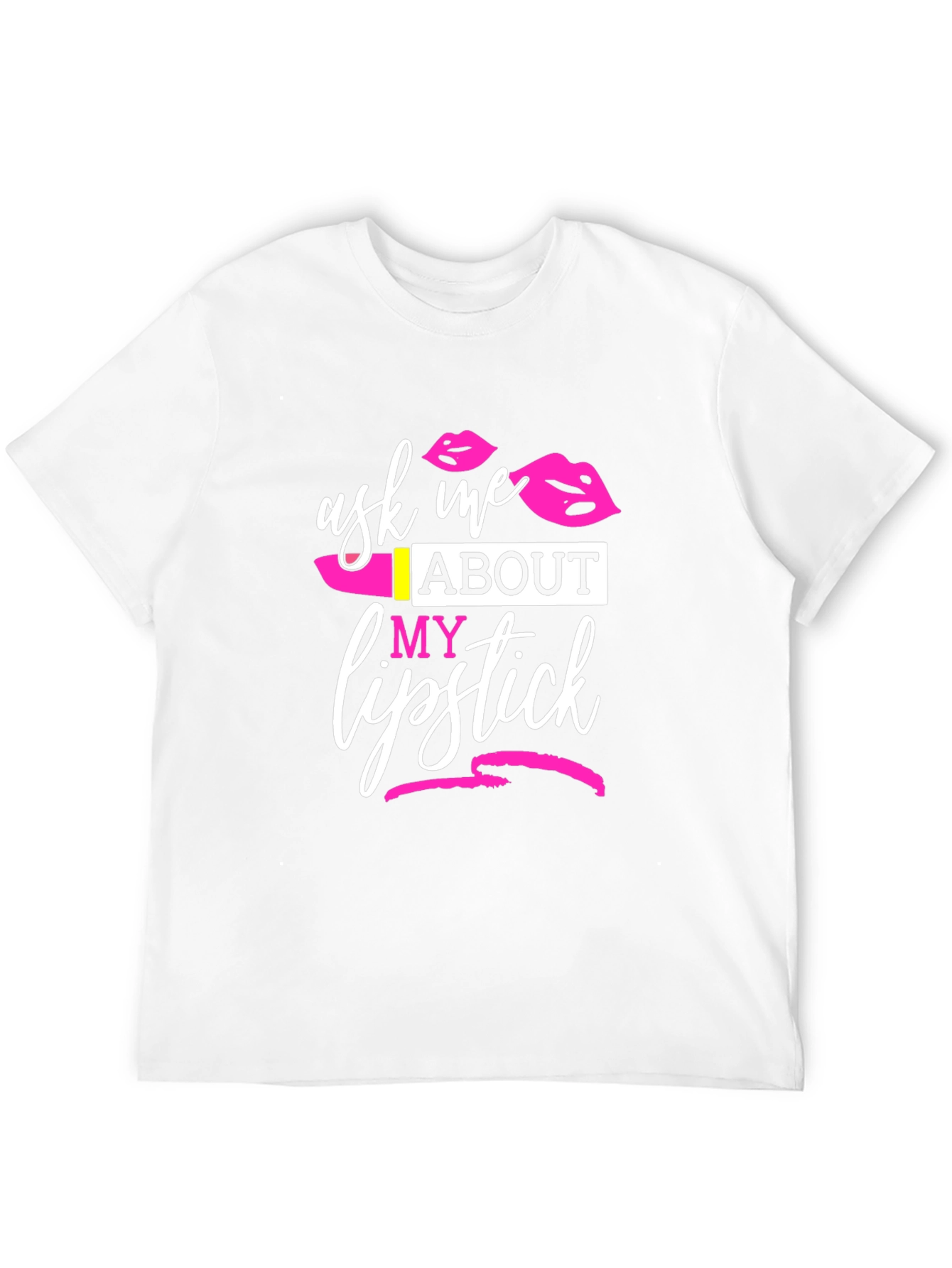 Ask Me About My Lipstick T-Shirt