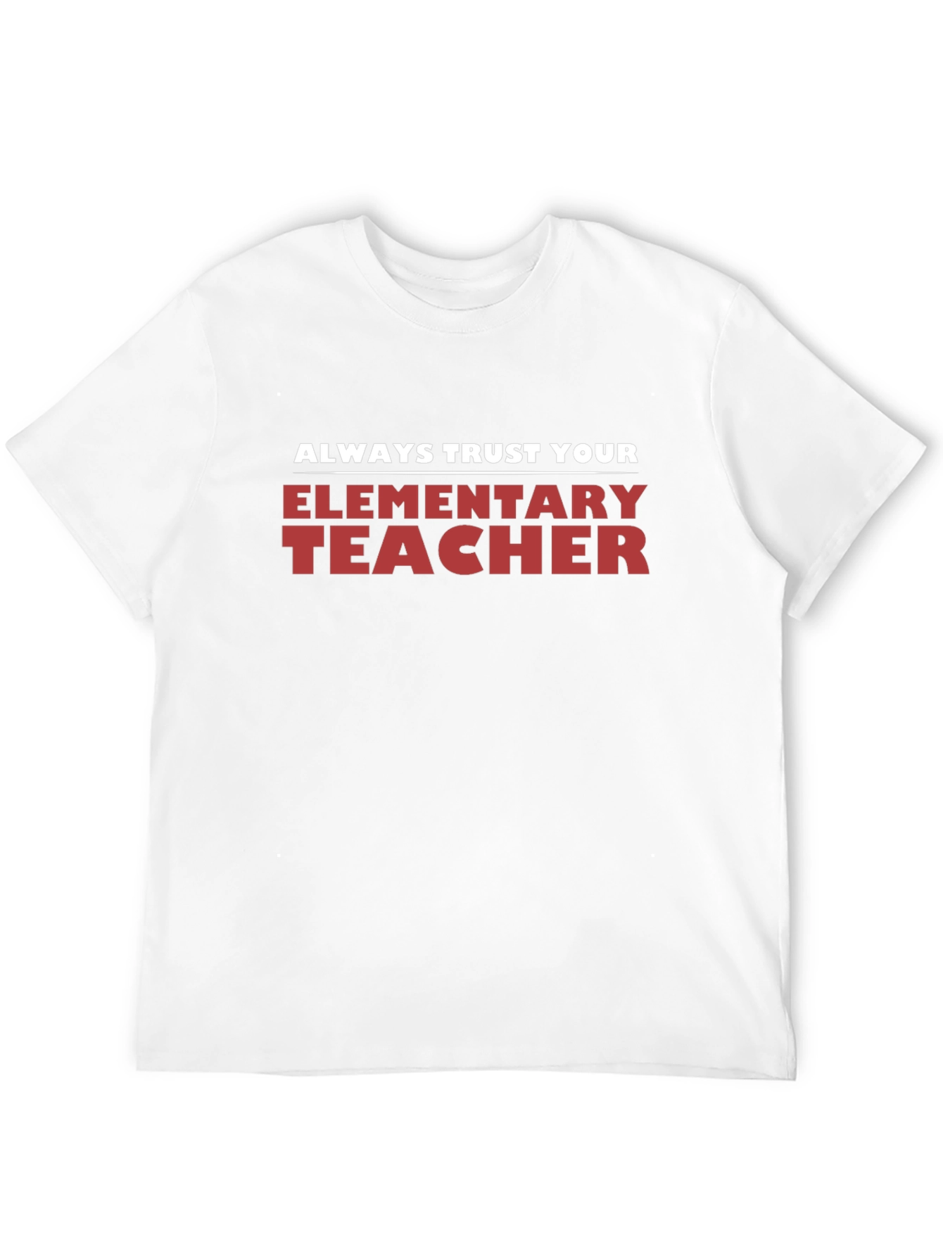Always Trust Your Elementary Teacher Black T-Shirt