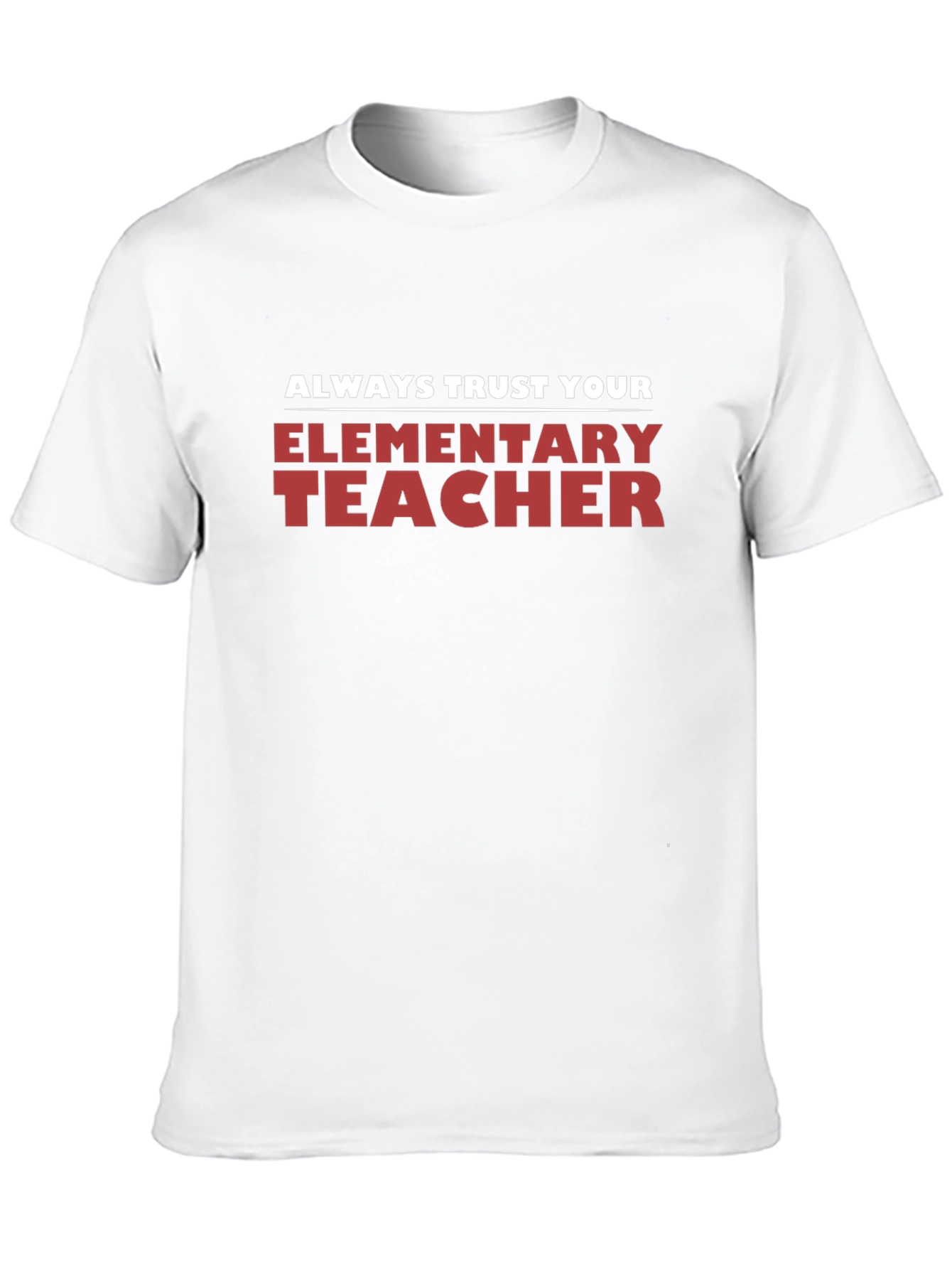 Always Trust Your Elementary Teacher Black T-Shirt