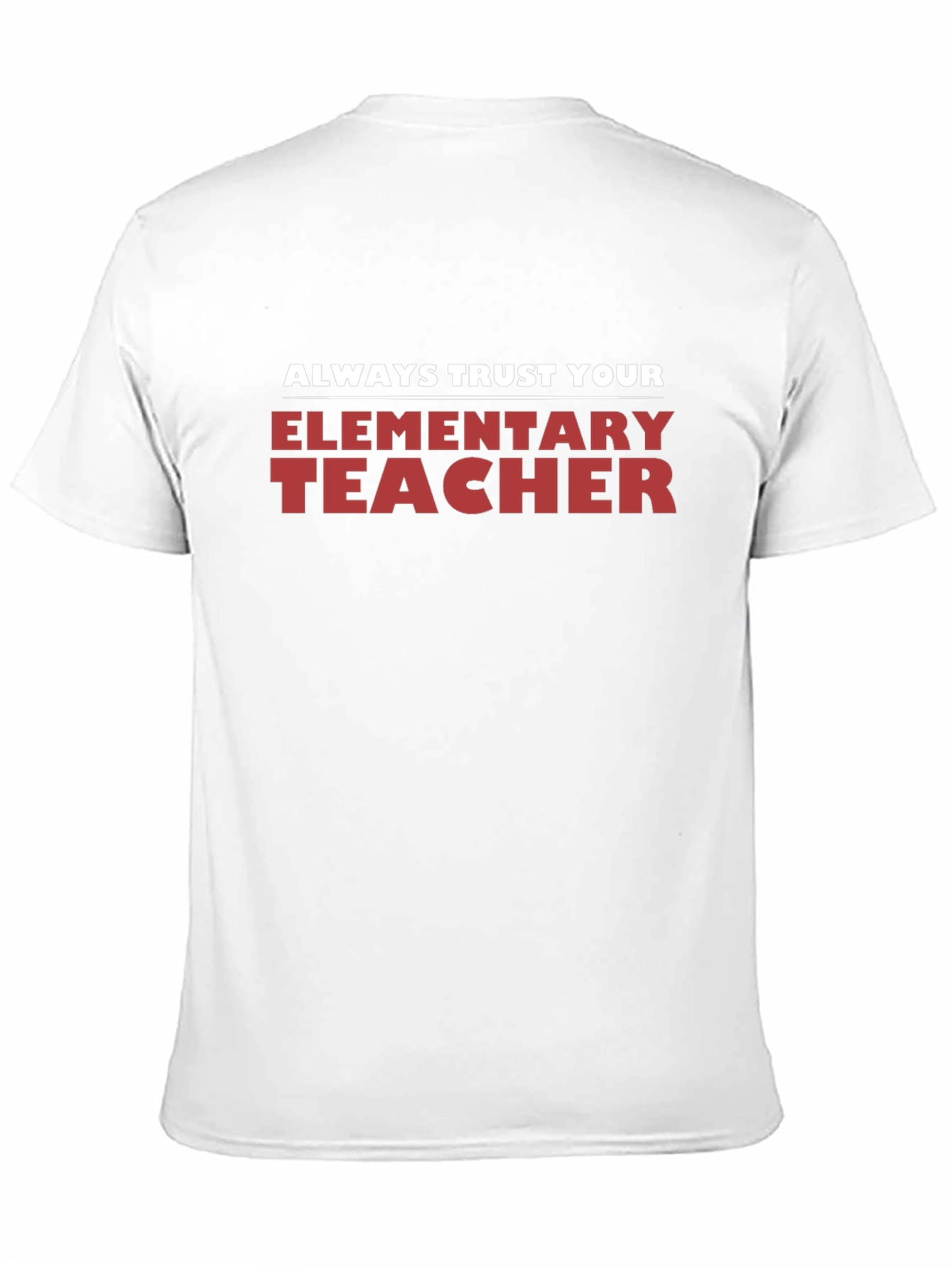 Always Trust Your Elementary Teacher Black T-Shirt