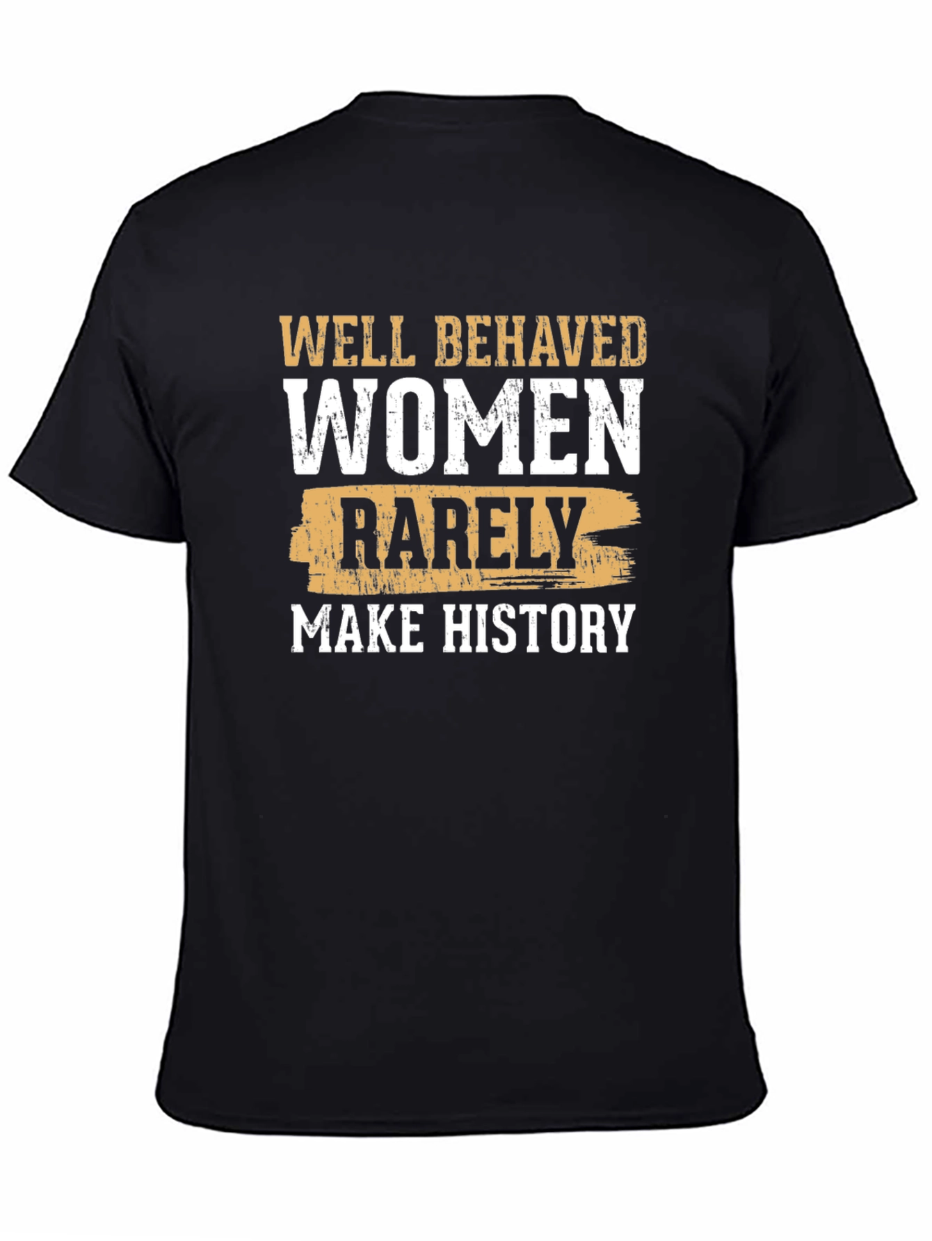 Well Behaved Women History T-Shirt
