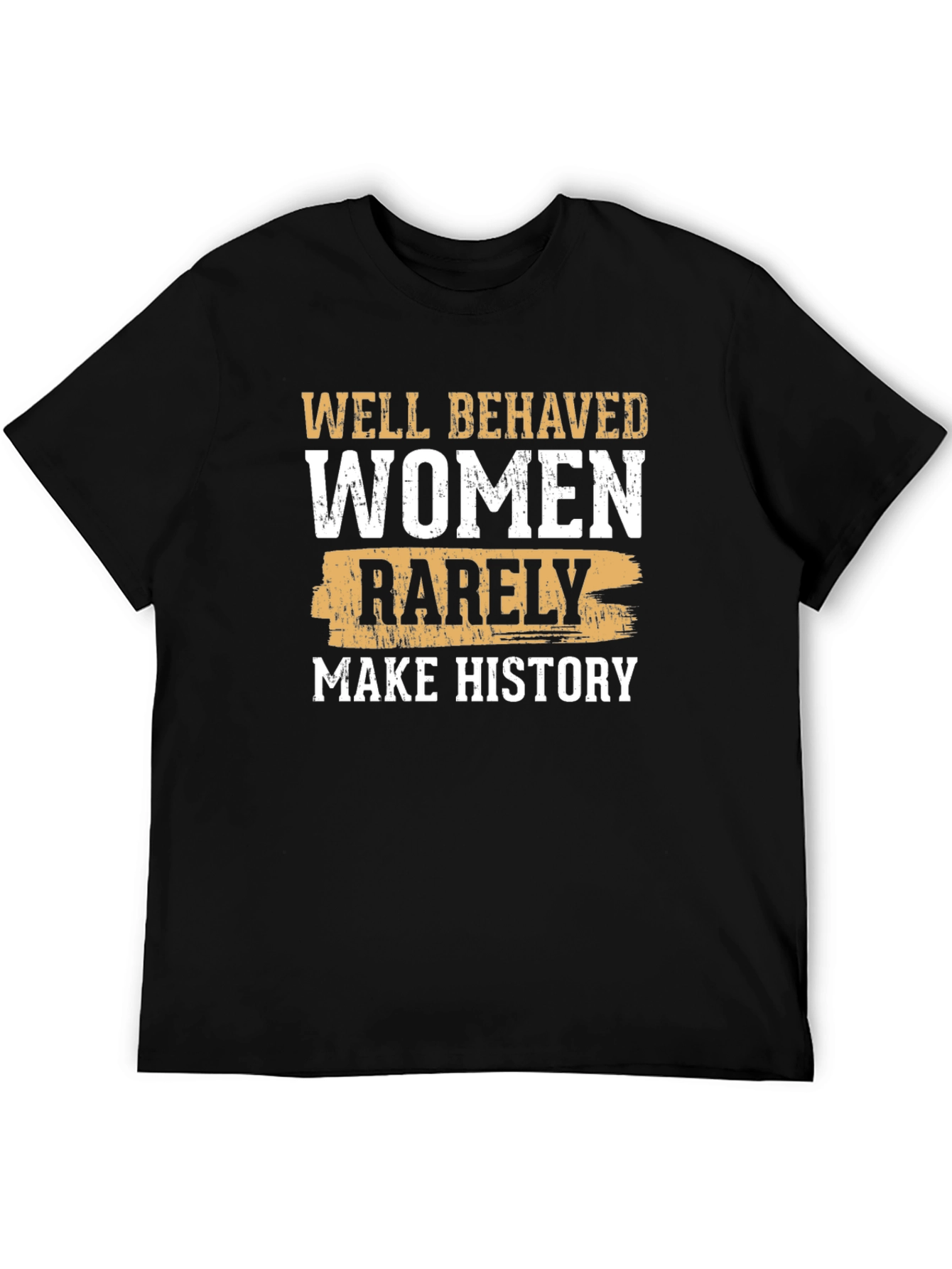 Well Behaved Women History T-Shirt