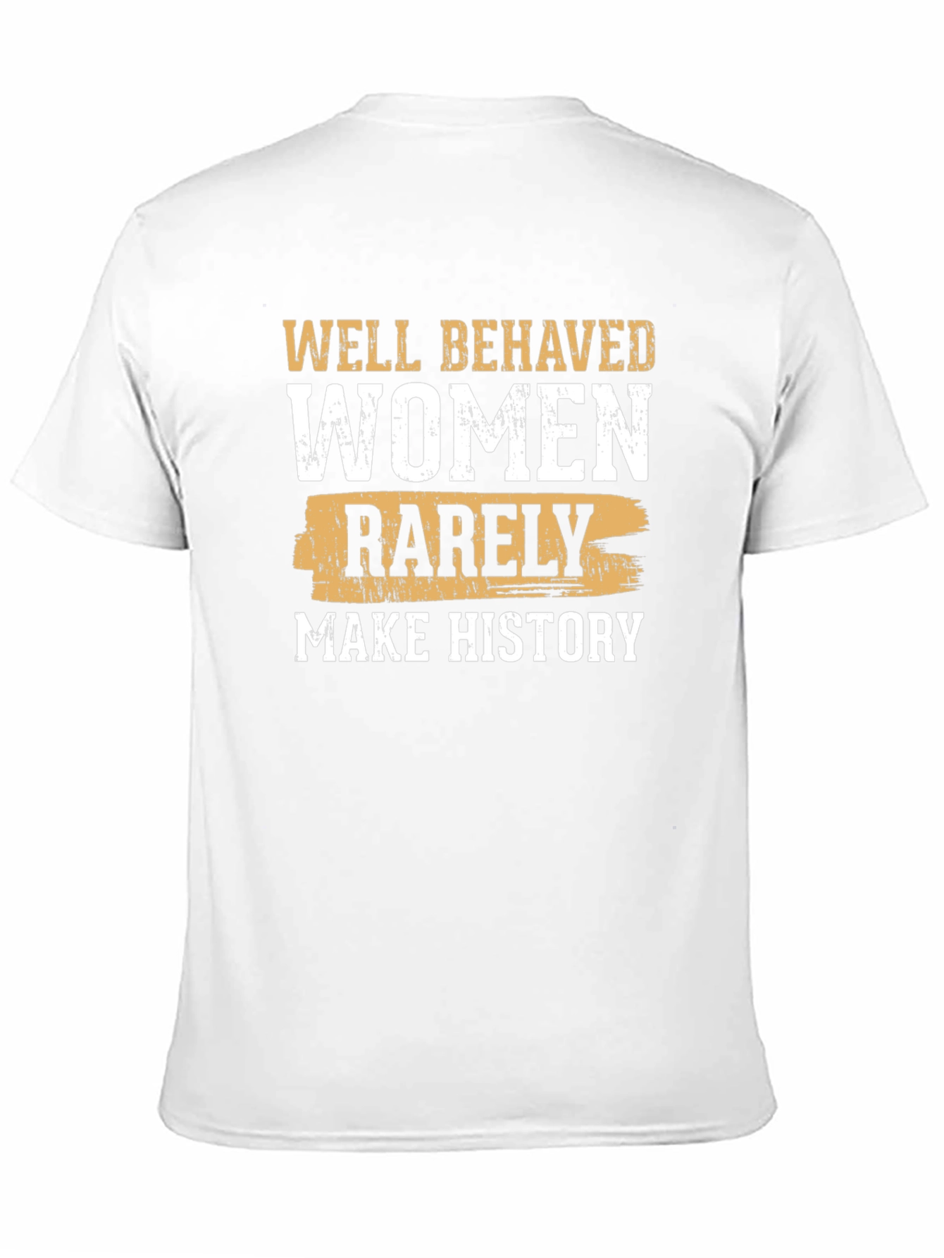 Well Behaved Women History T-Shirt