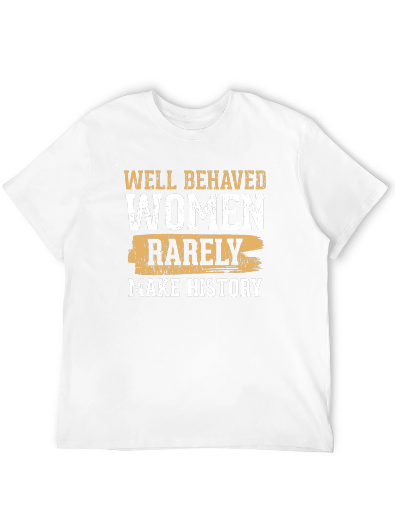 Well Behaved Women History T-Shirt
