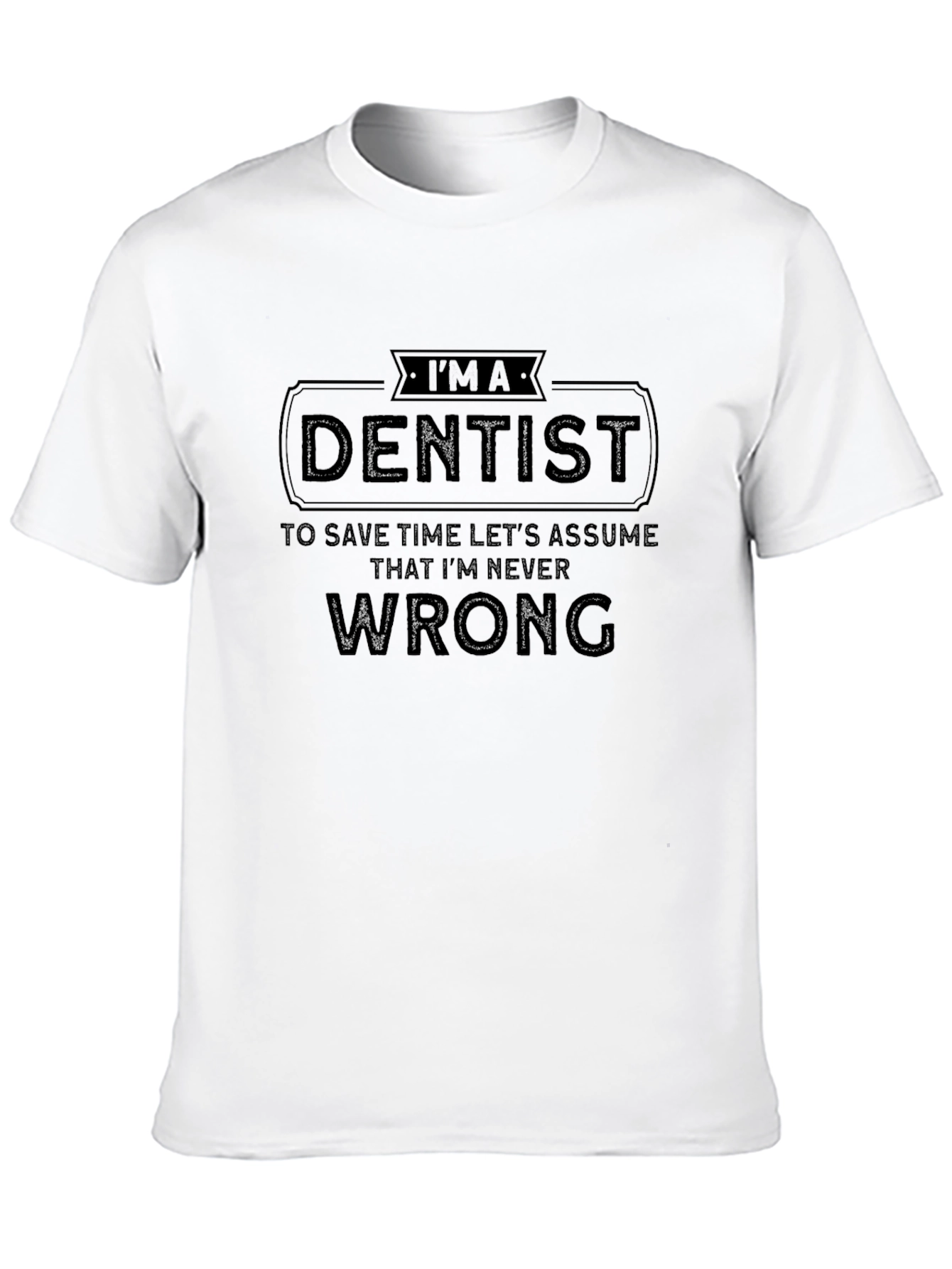 Im A Dentist T-Shirt - Funny Profession Tee