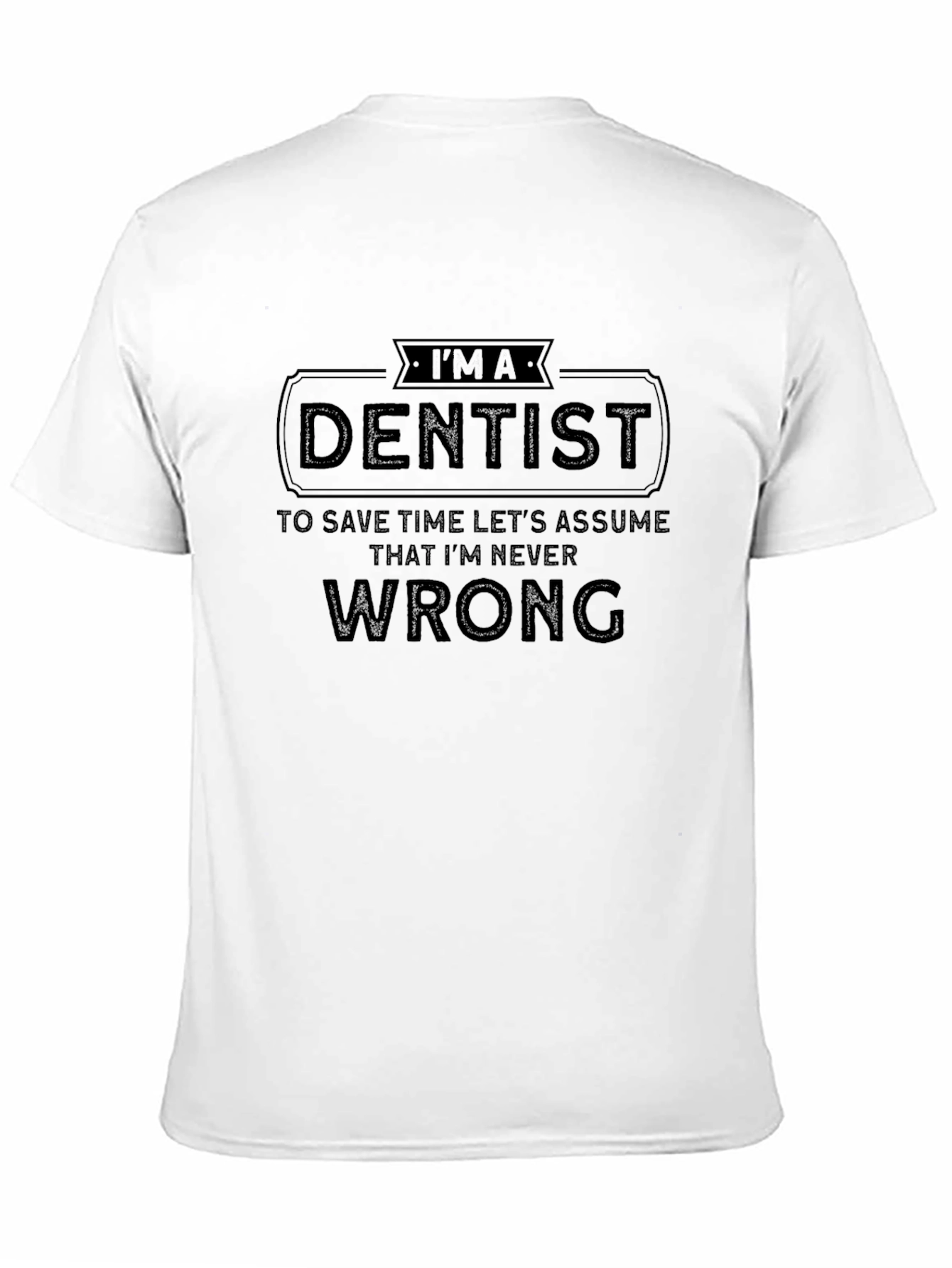 Im A Dentist T-Shirt - Funny Profession Tee