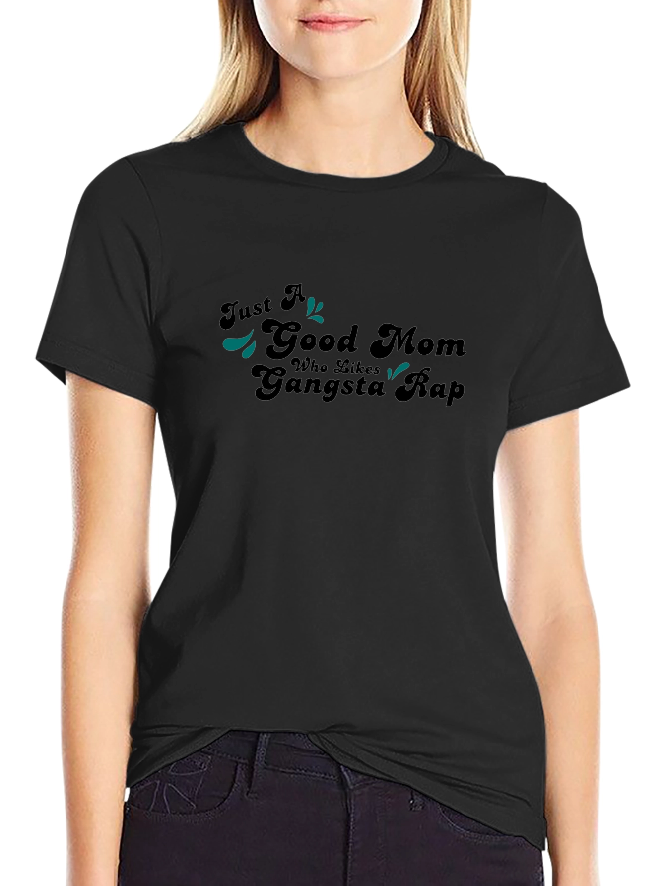 Just A Good Mom Gangsta Rap Black T-Shirt