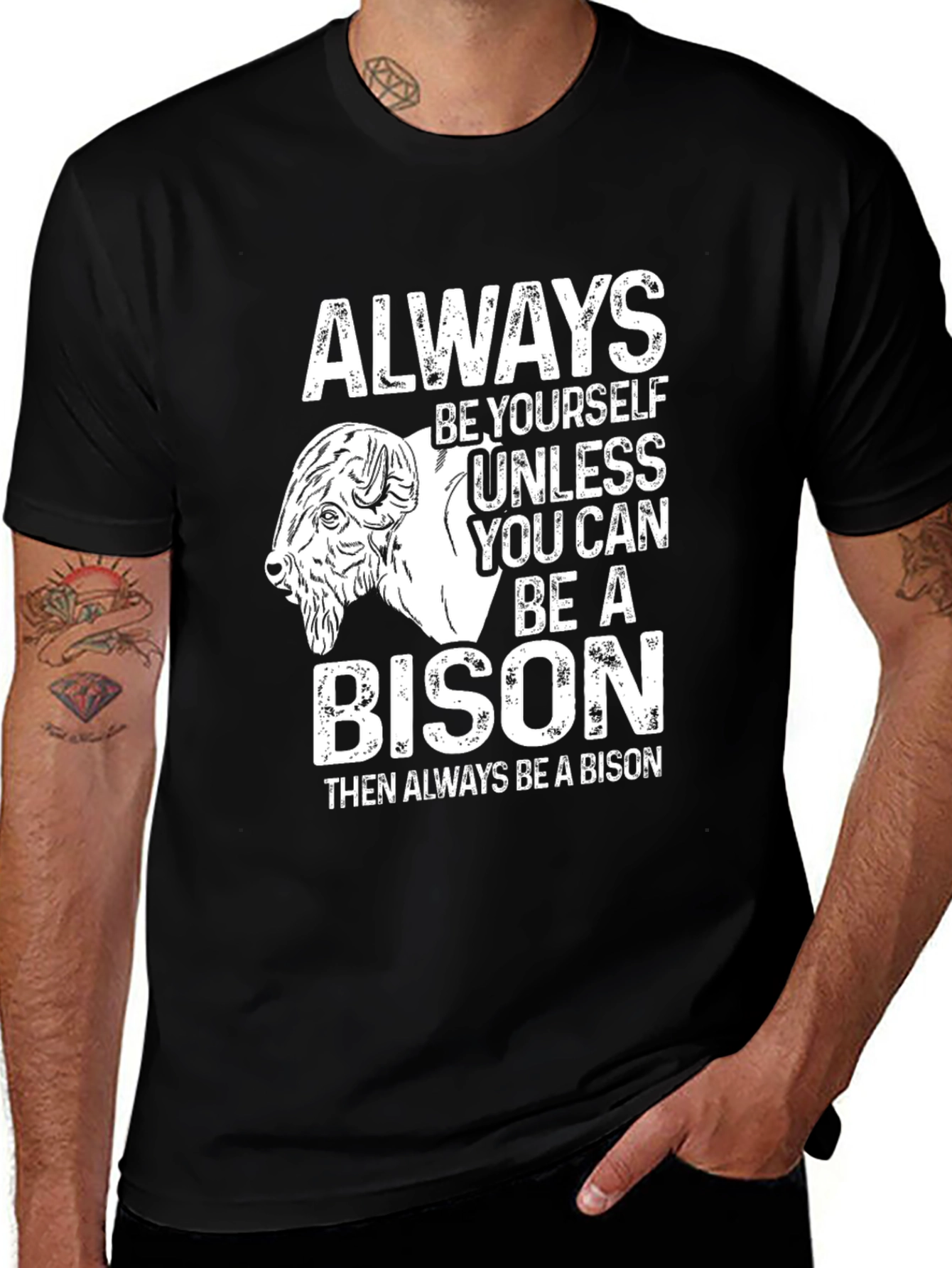 Be Yourself Unless You Can Be a Bison T-Shirt