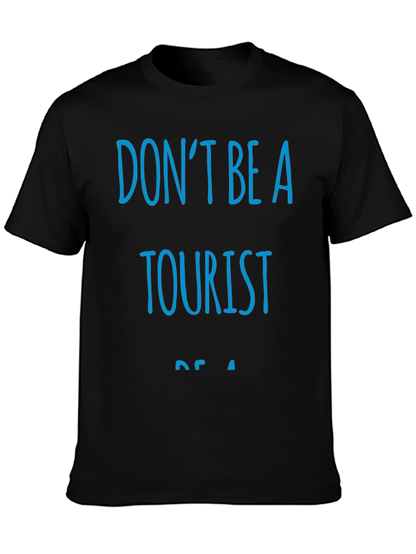 Dont Be A Tourist Black T-Shirt