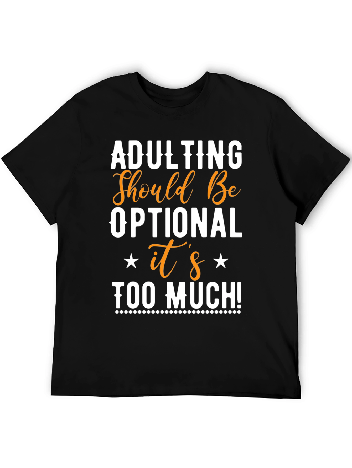 Adulting Optional Graphic Tee - Funny Slogan T-Shirt