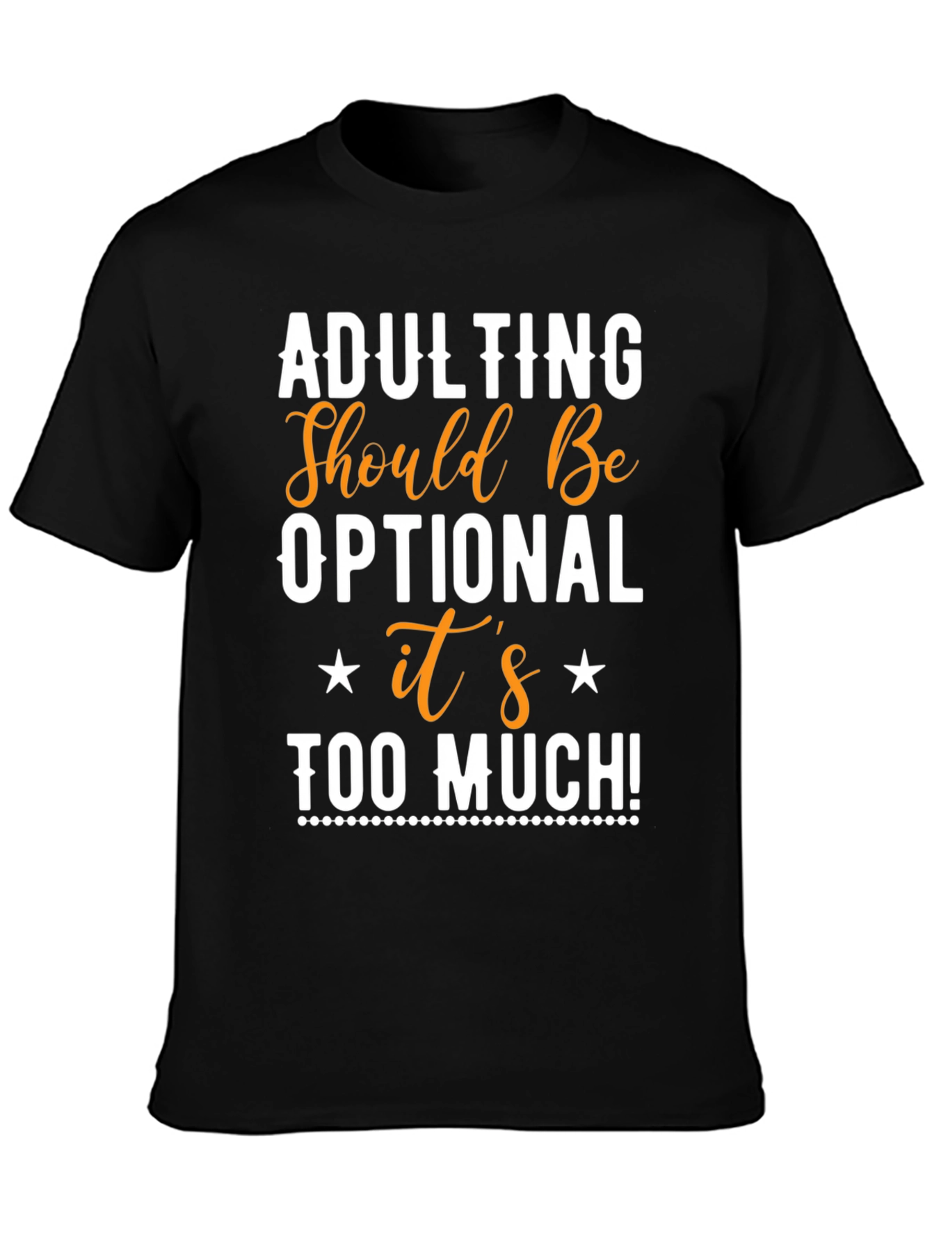 Adulting Optional Graphic Tee - Funny Slogan T-Shirt