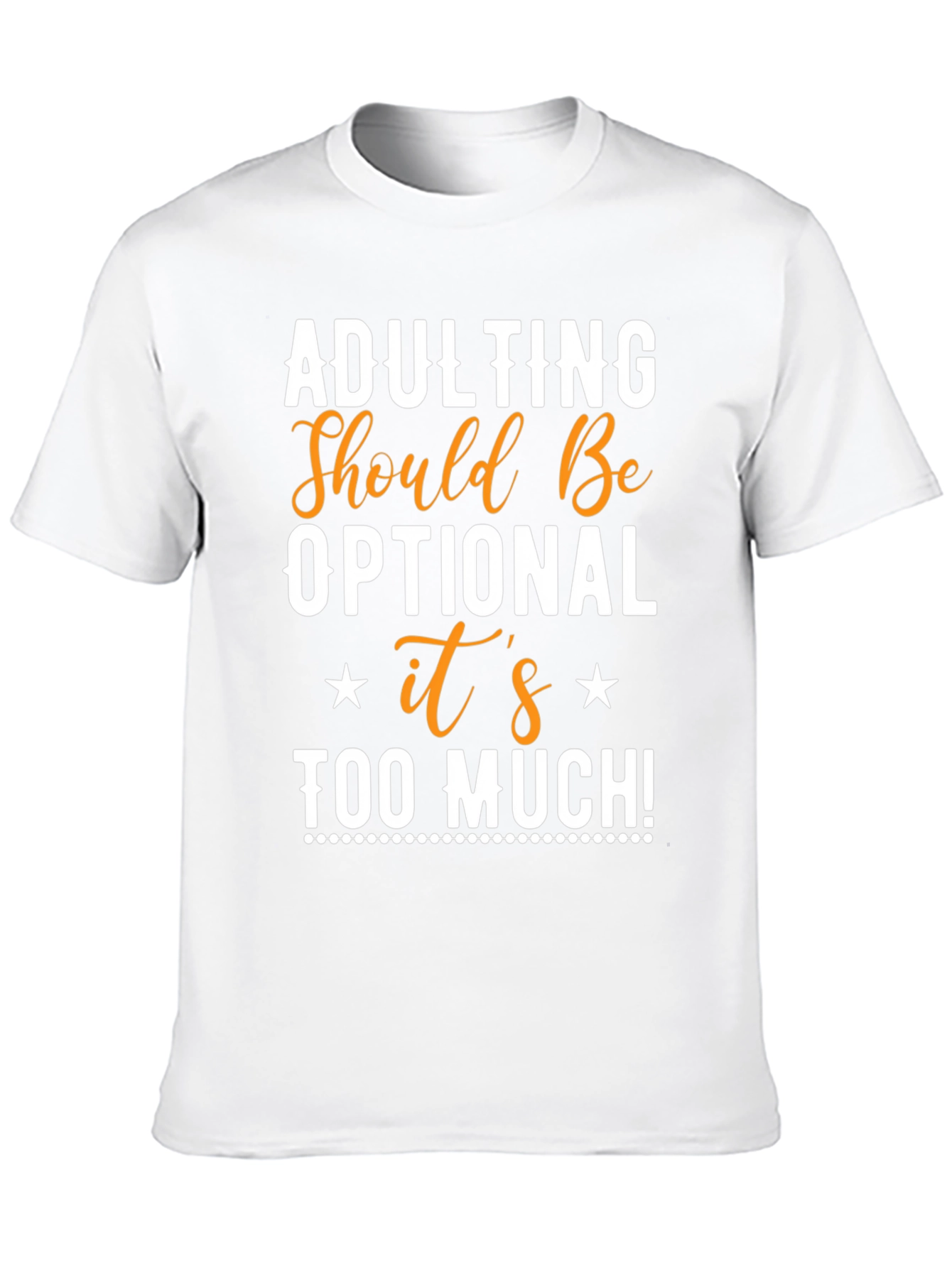 Adulting Optional Graphic Tee - Funny Slogan T-Shirt