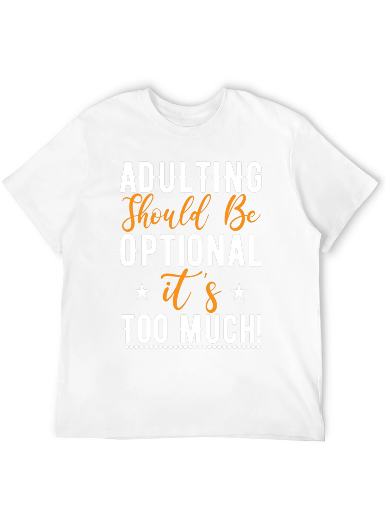 Adulting Optional Graphic Tee - Funny Slogan T-Shirt