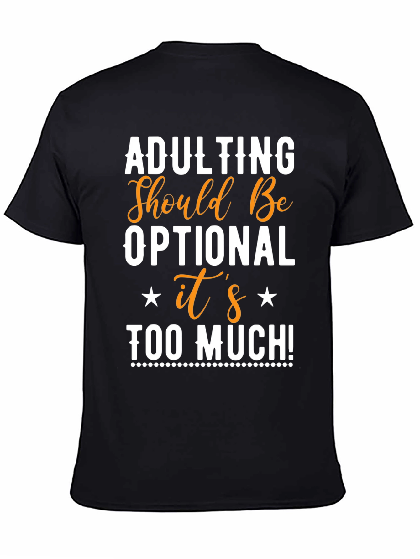 Adulting Optional Graphic Tee - Funny Slogan T-Shirt