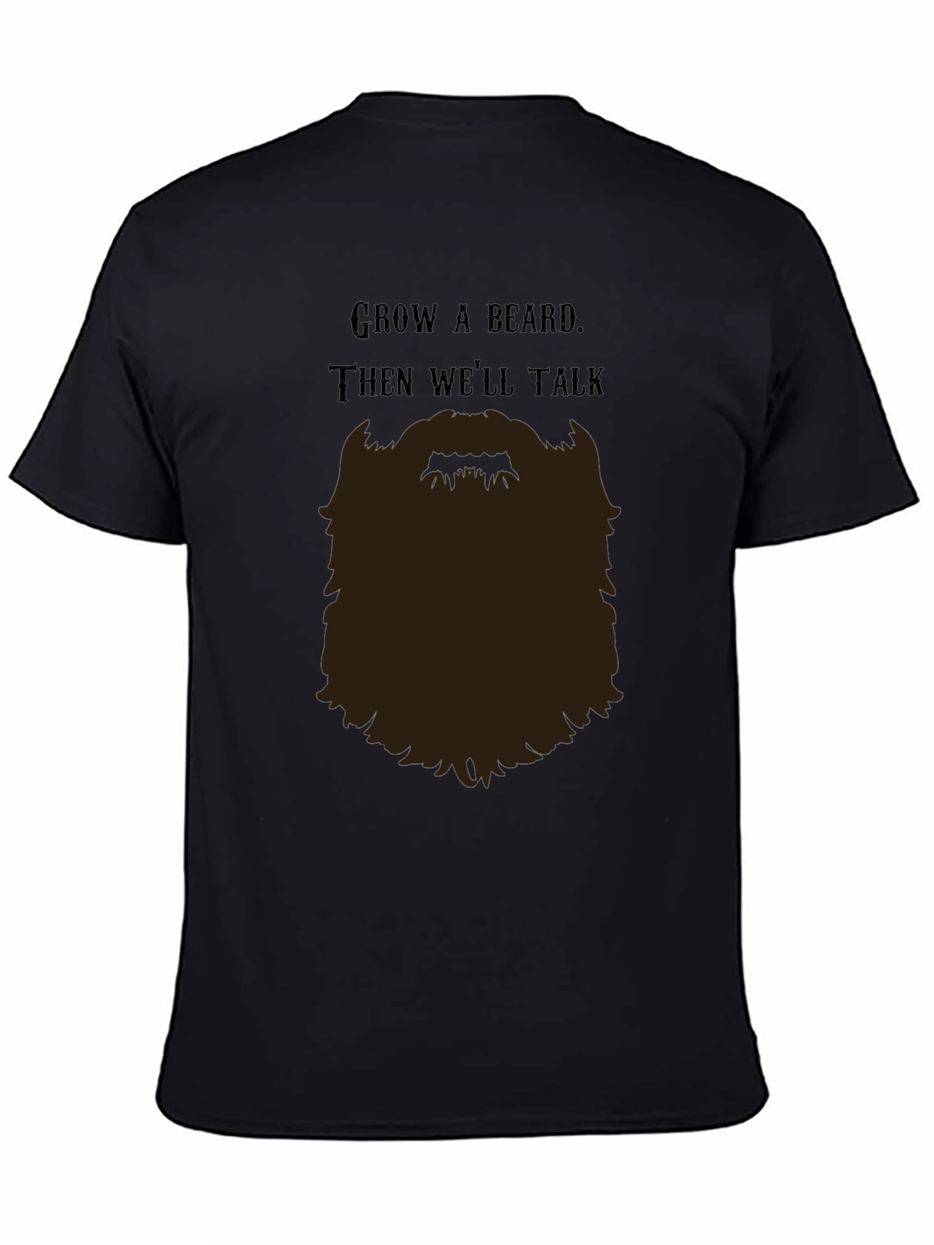 Grow a Beard T-Shirt - Funny Bearded Man Tee