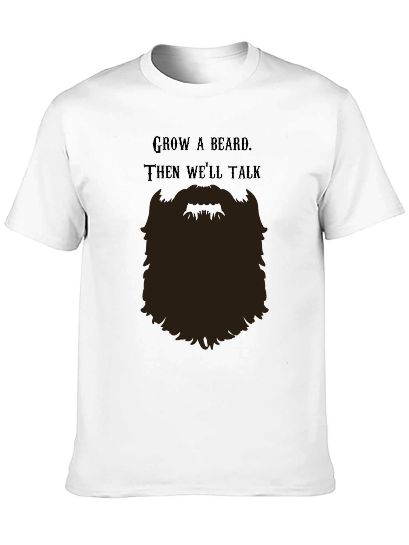 Grow a Beard T-Shirt - Funny Bearded Man Tee