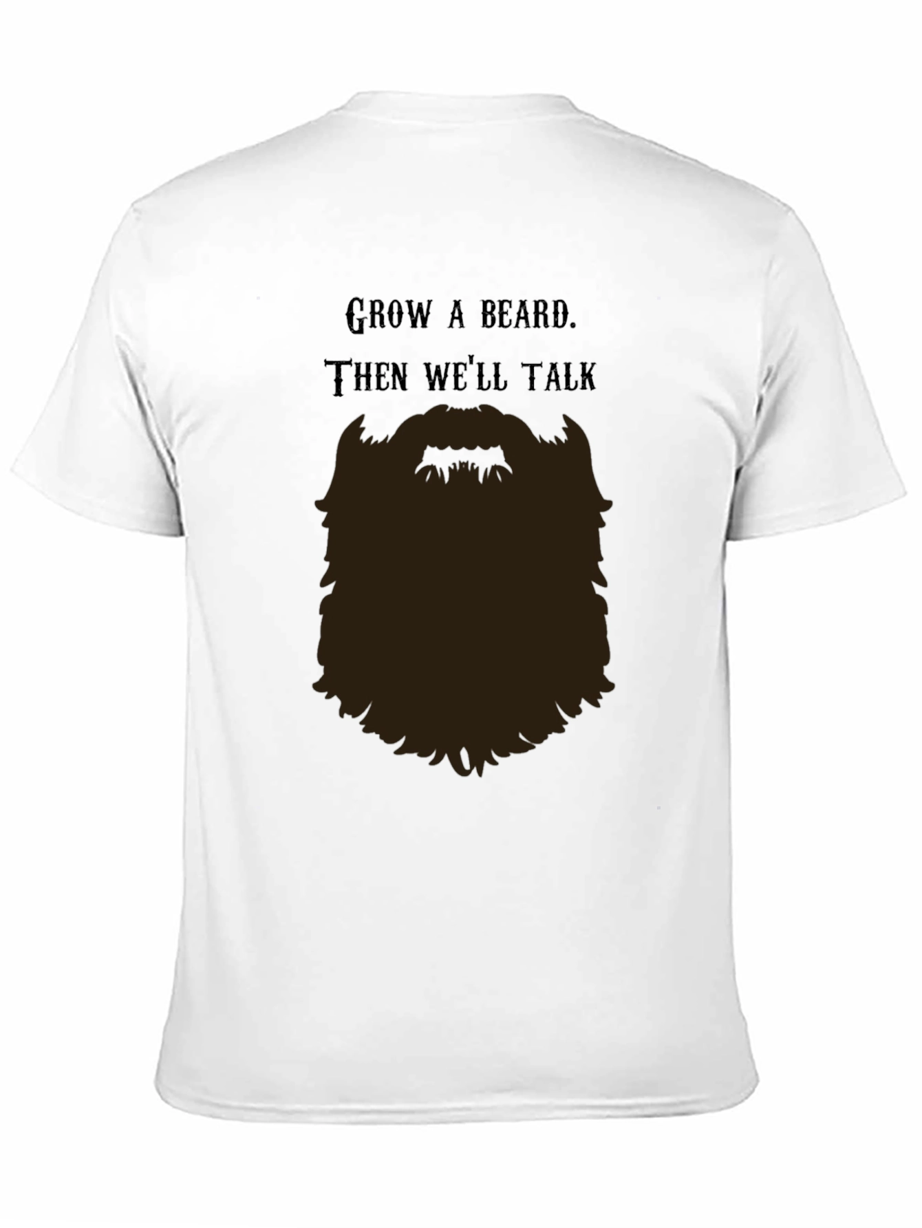 Grow a Beard T-Shirt - Funny Bearded Man Tee