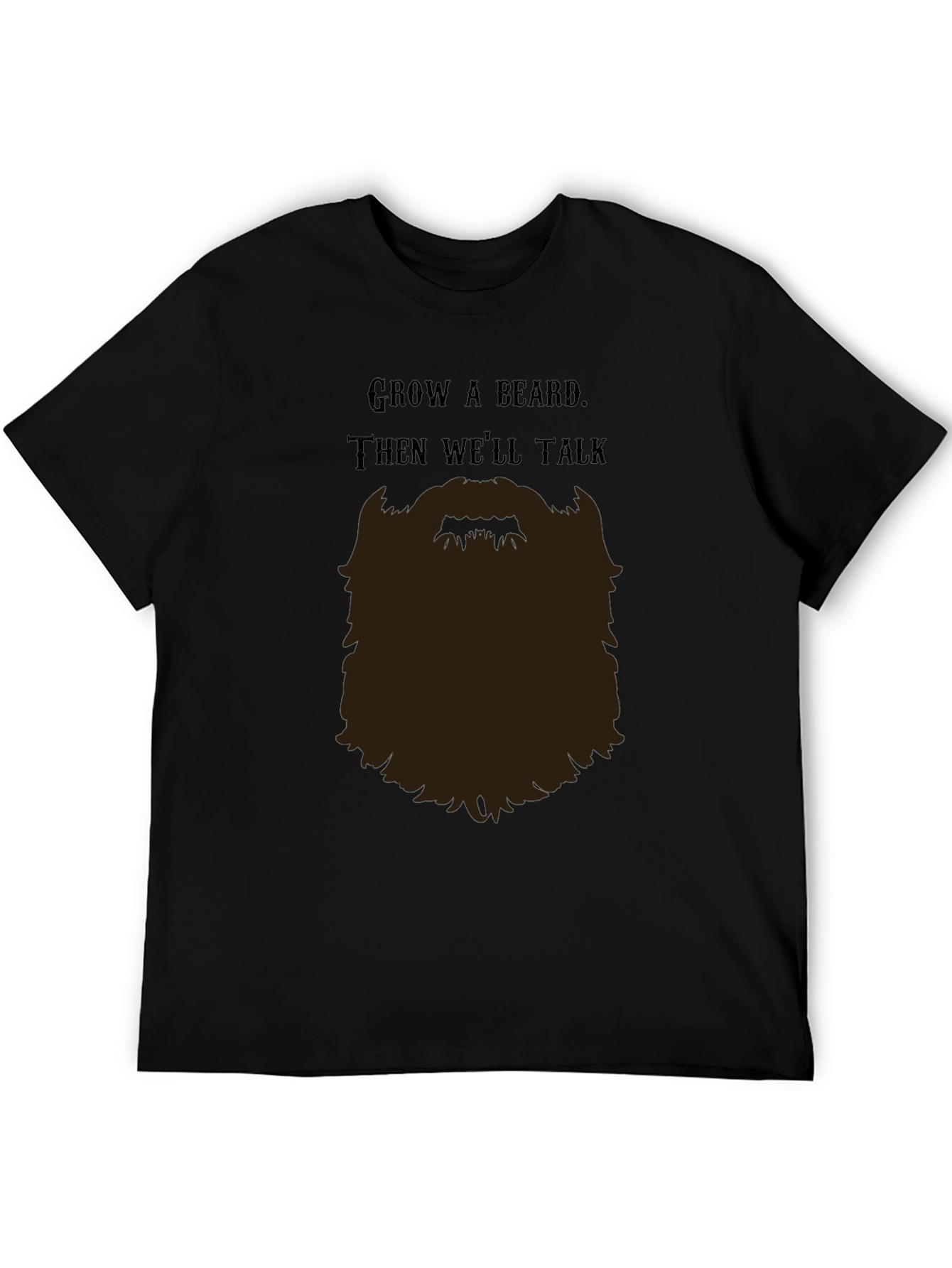 Grow a Beard T-Shirt - Funny Bearded Man Tee