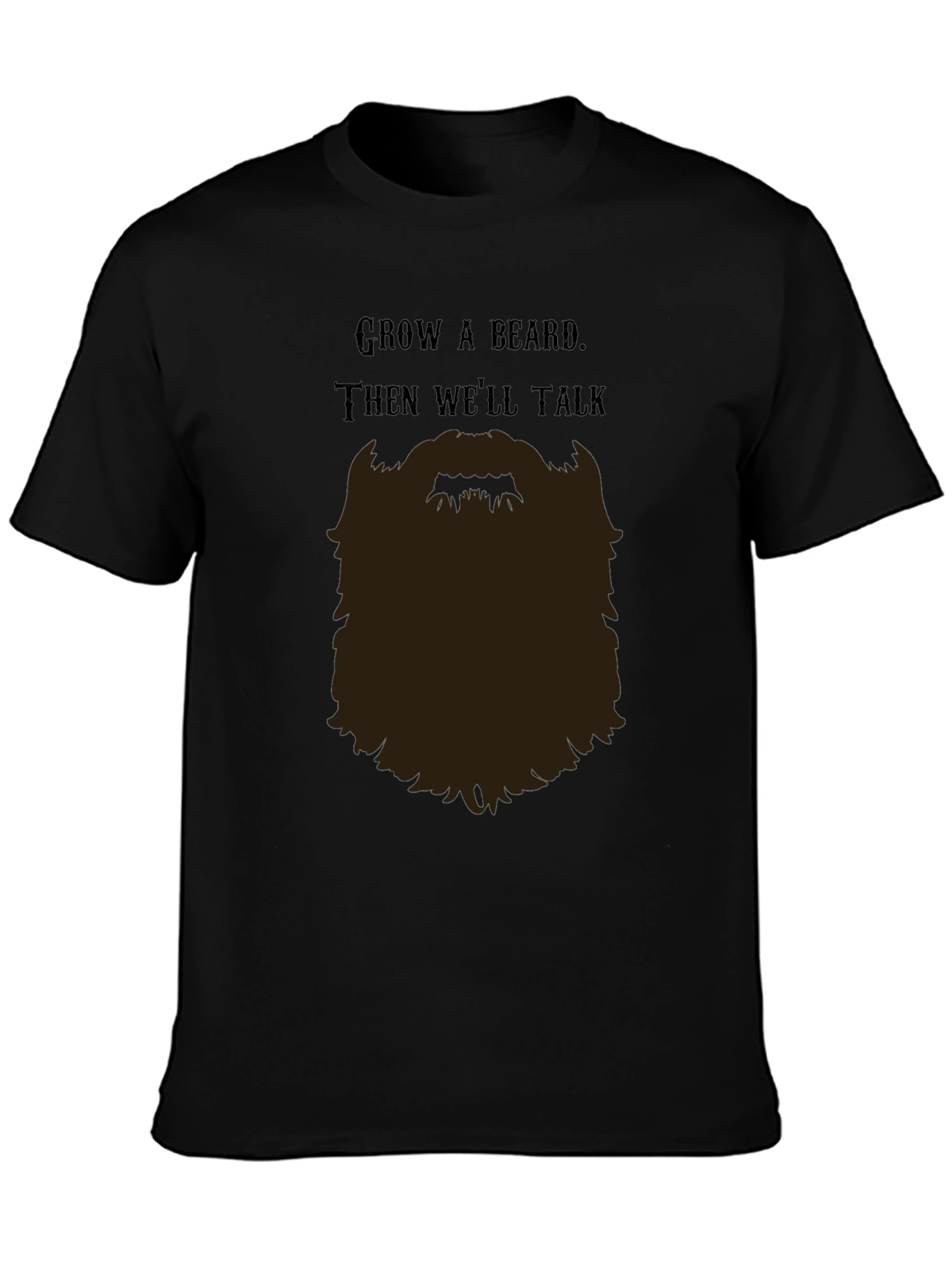 Grow a Beard T-Shirt - Funny Bearded Man Tee