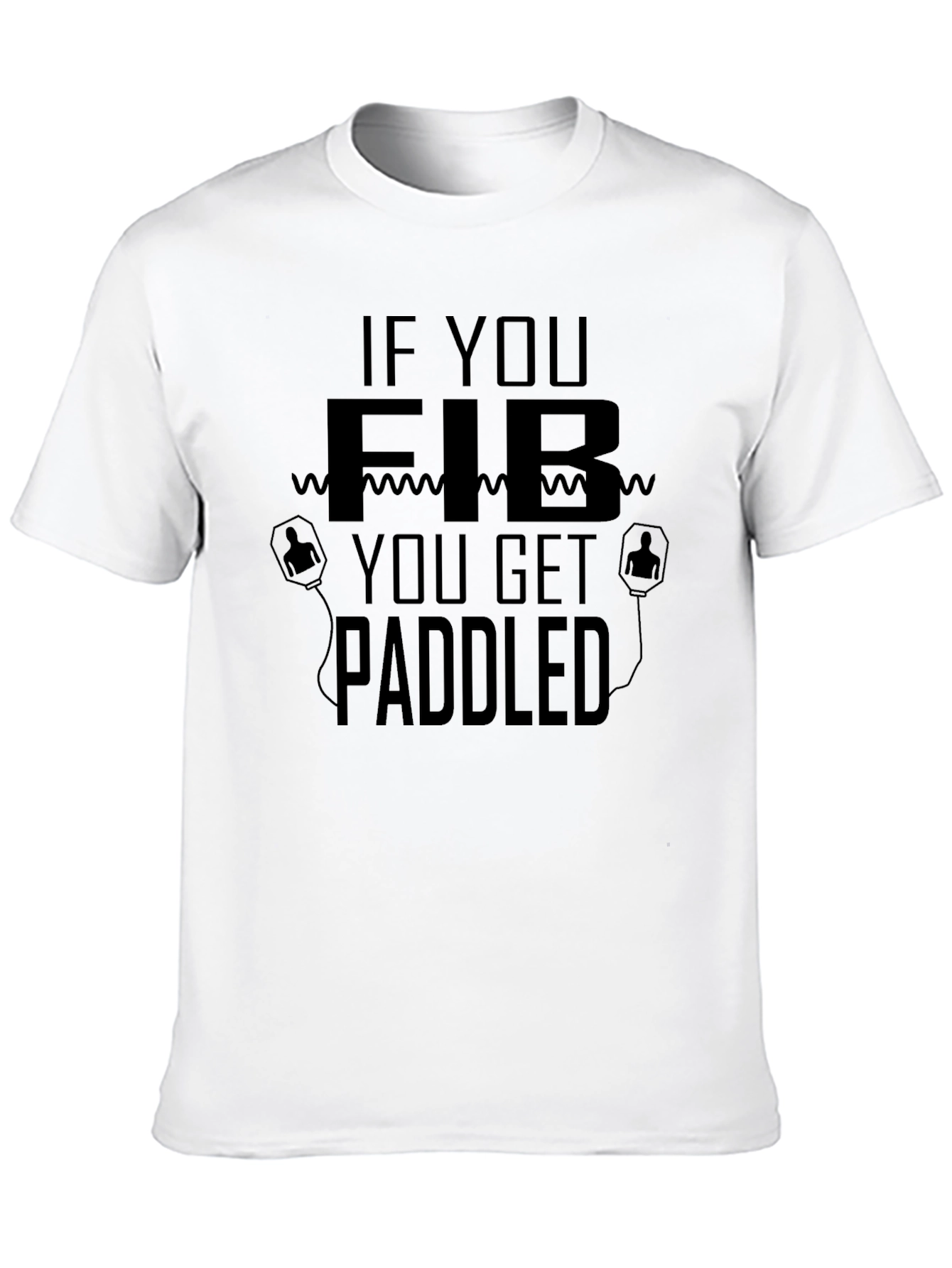 If You Fib You Get Paddled T-Shirt