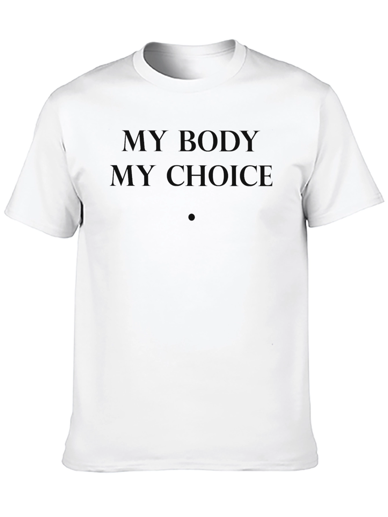My Body My Choice T-Shirt