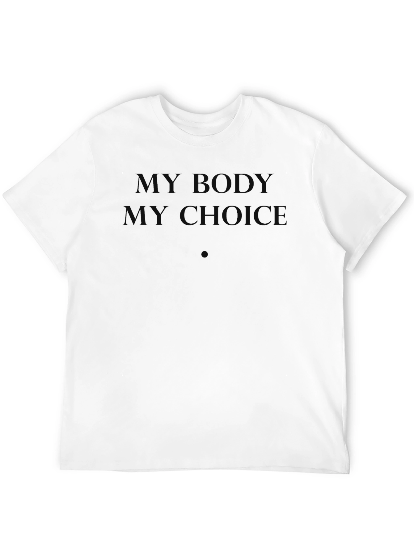 My Body My Choice T-Shirt