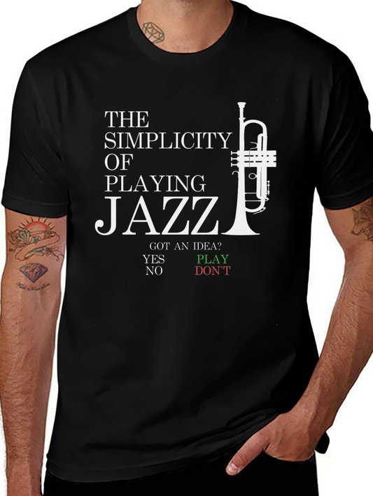 Jazz Music T-Shirt - The Simplicity of Playing