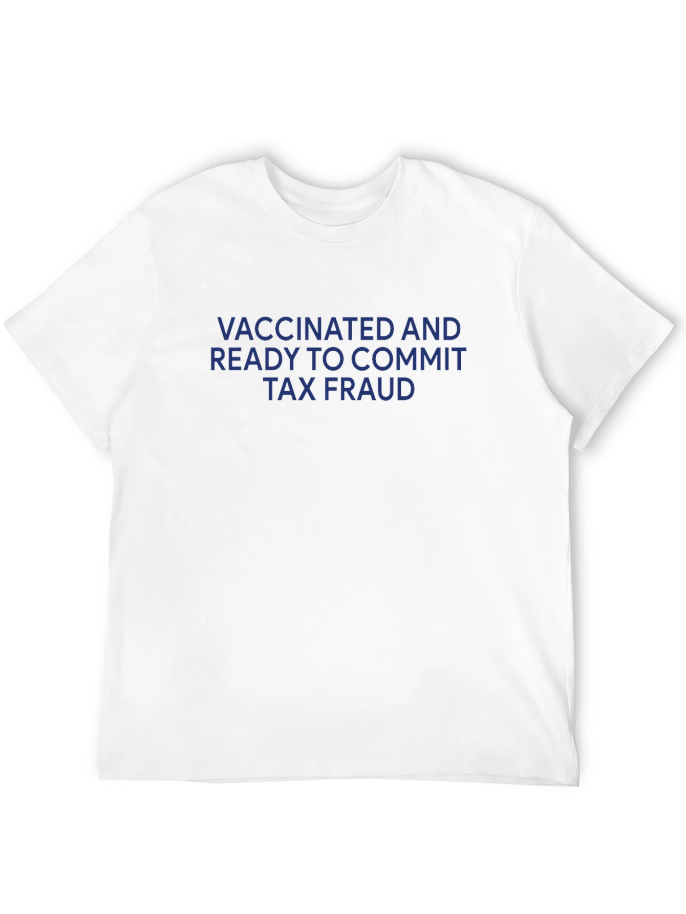 Vaccinated and Ready Tax Fraud Black T-Shirt