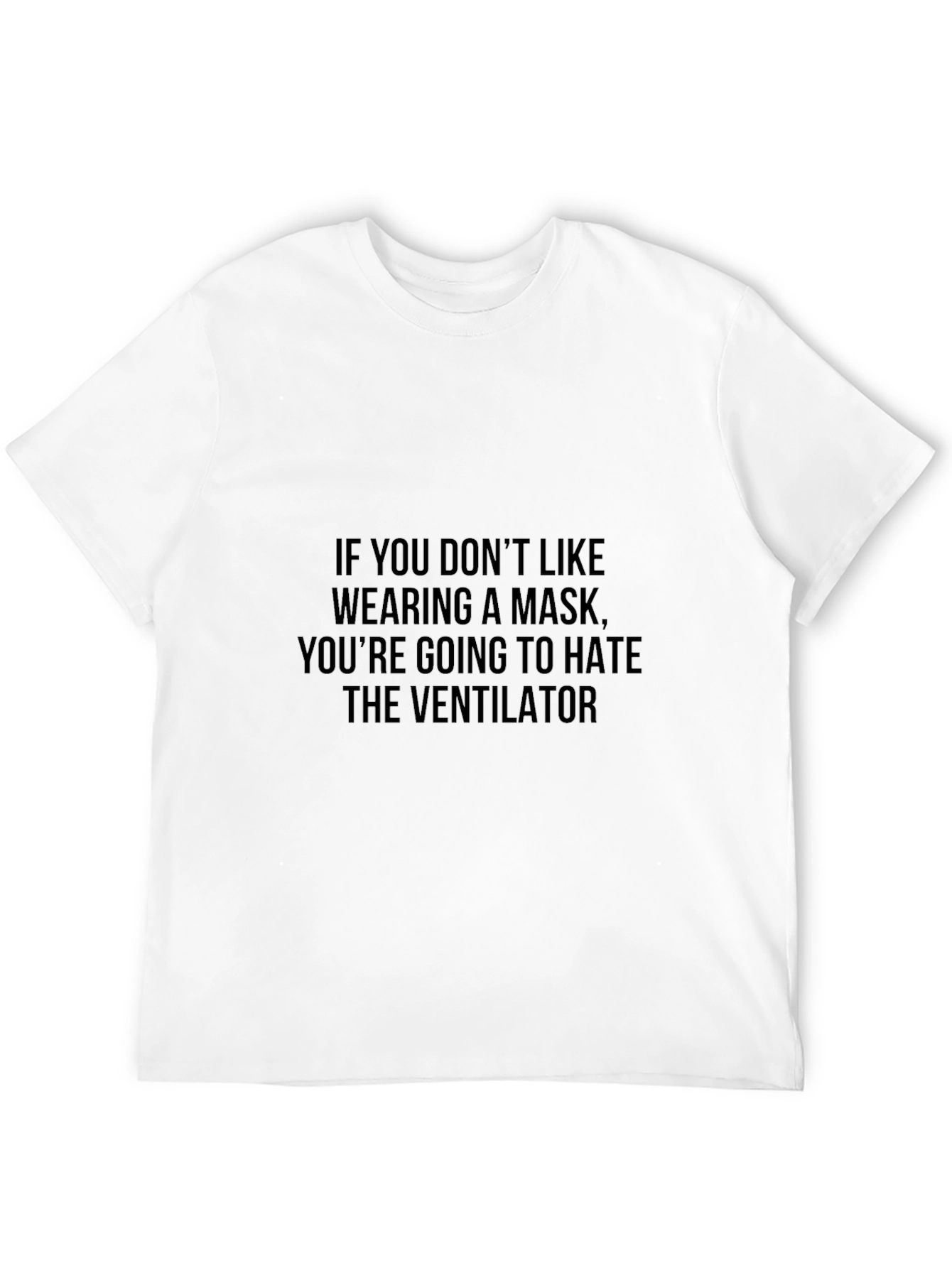 Mask vs. Ventilator Statement T-Shirt