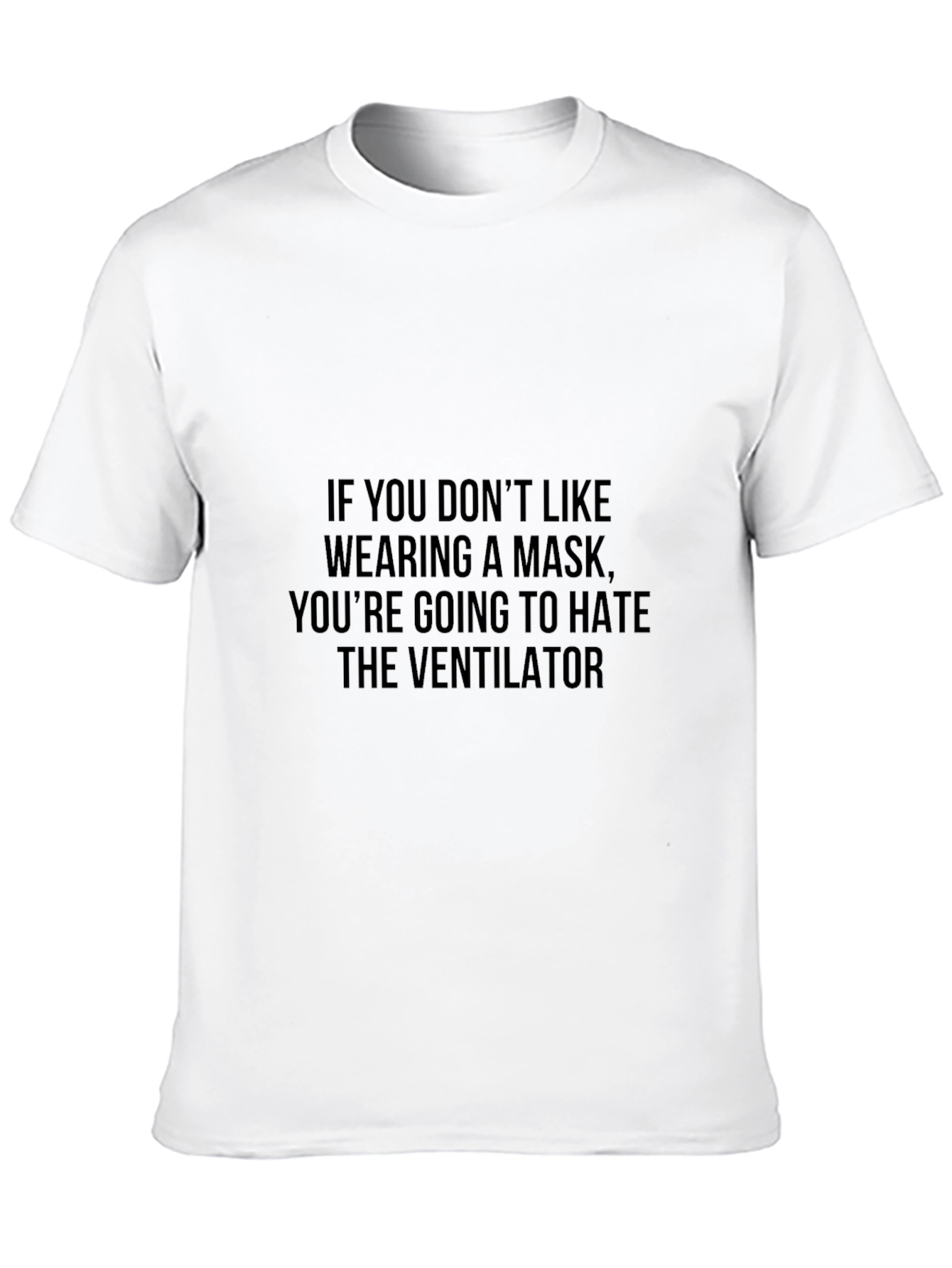 Mask vs. Ventilator Statement T-Shirt