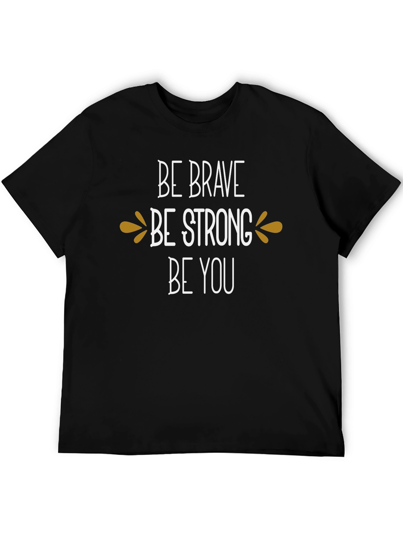 Be Brave Be Strong Be You Graphic Tee