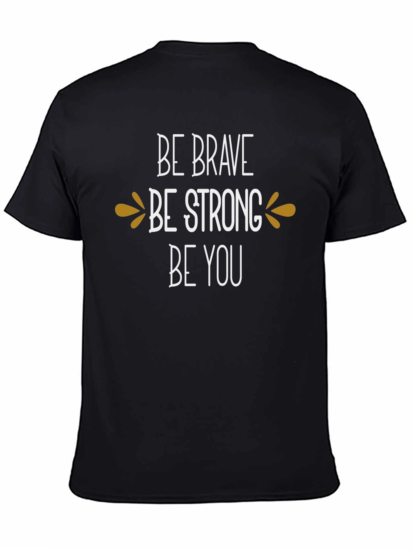 Be Brave Be Strong Be You Graphic Tee