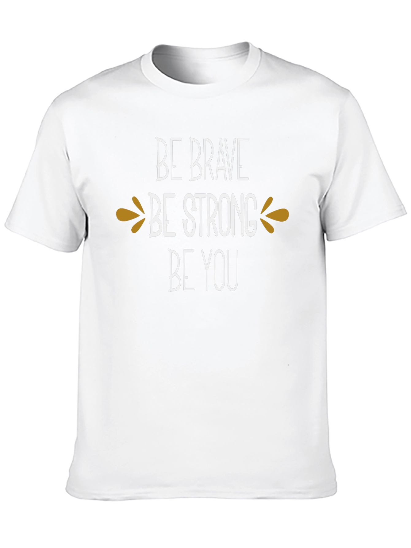 Be Brave Be Strong Be You Graphic Tee