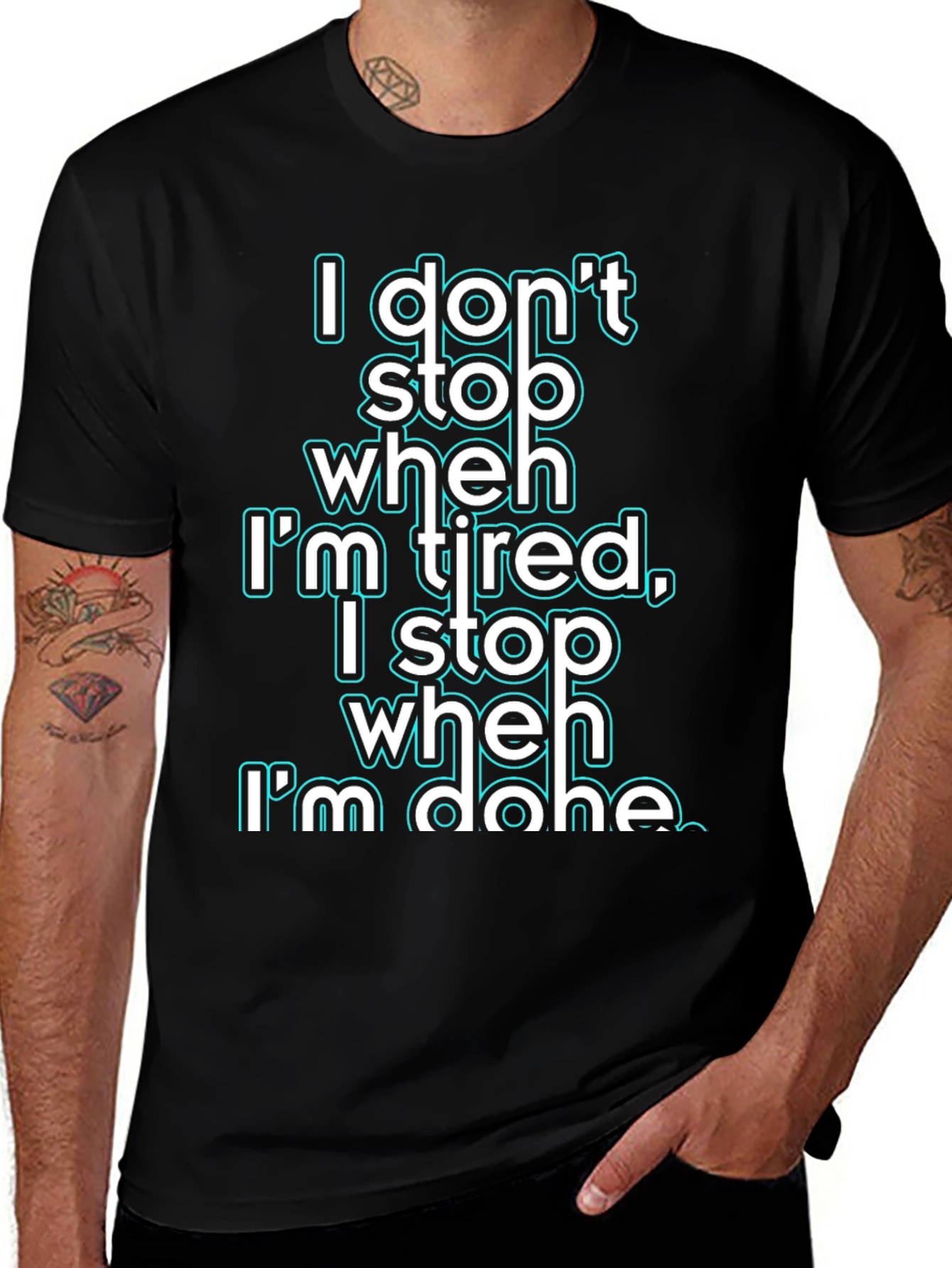 Motivational I Dont Stop When Im Tired Graphic Tee